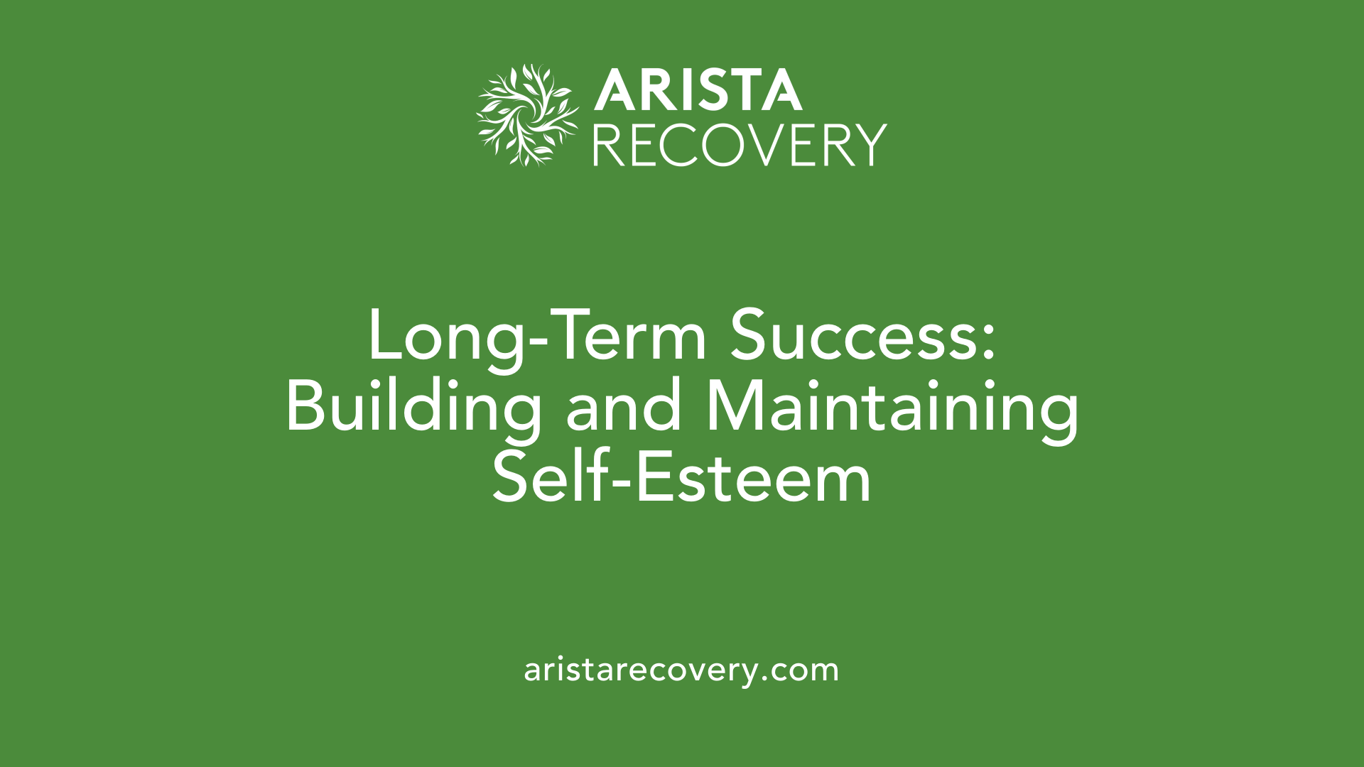 Long-Term Success: Building and Maintaining Self-Esteem