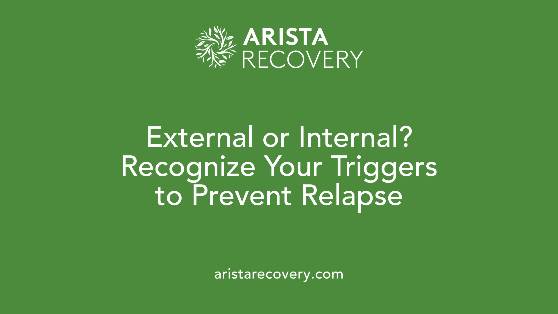 External or Internal? Recognize Your Triggers to Prevent Relapse