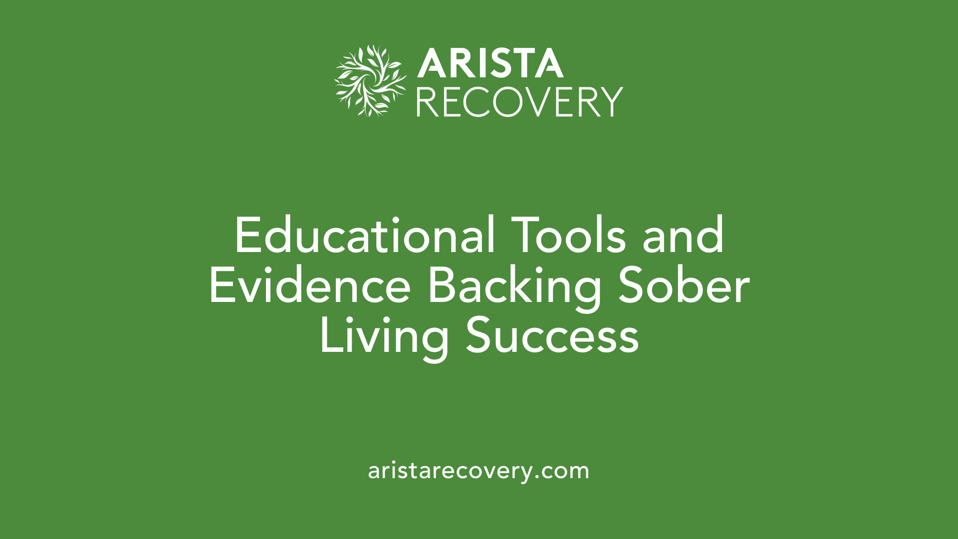 Educational Tools and Evidence Backing Sober Living Success