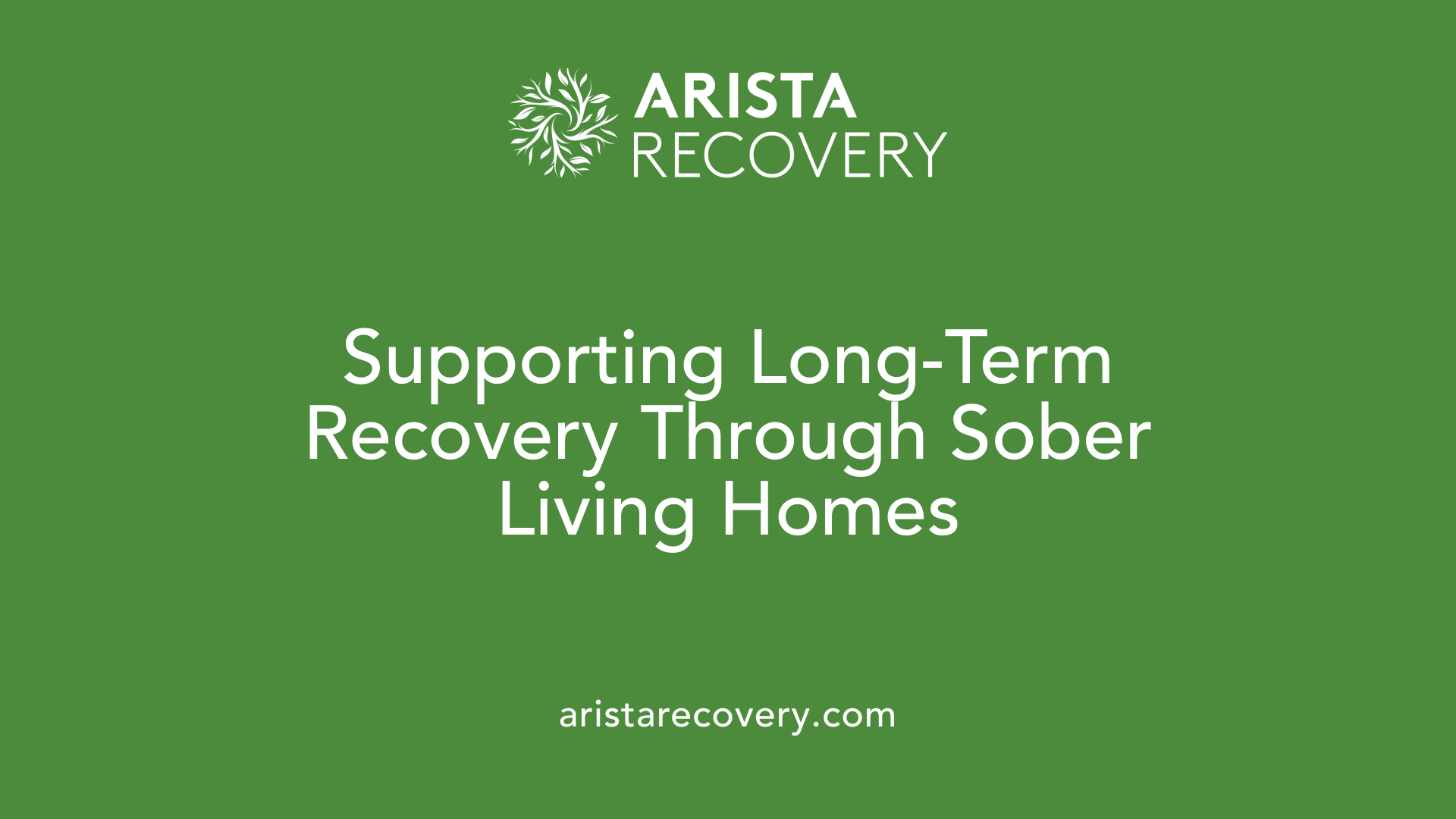 Supporting Long-Term Recovery Through Sober Living Homes