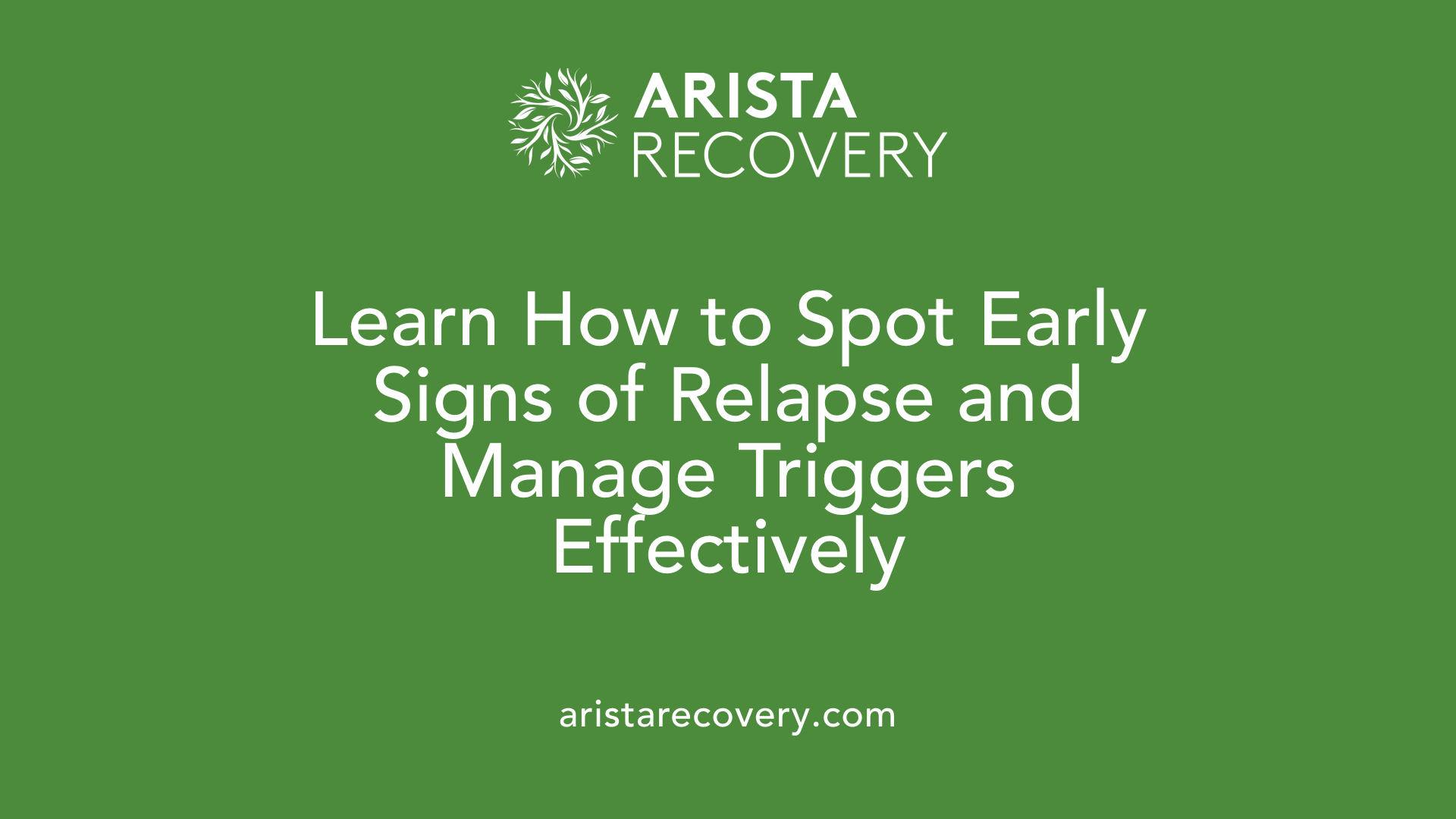 Learn How to Spot Early Signs of Relapse and Manage Triggers Effectively