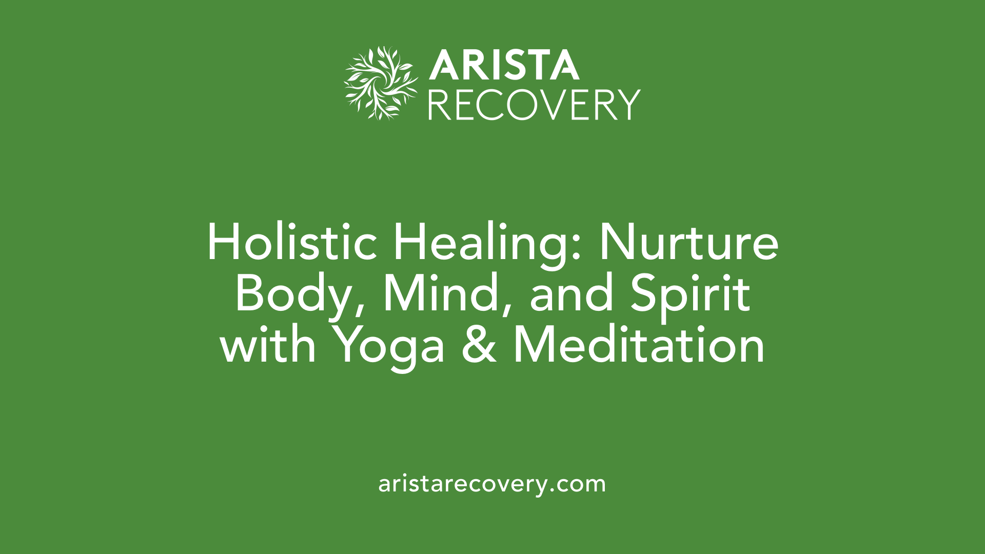 Holistic Healing: Nurture Body, Mind, and Spirit with Yoga &amp; Meditation