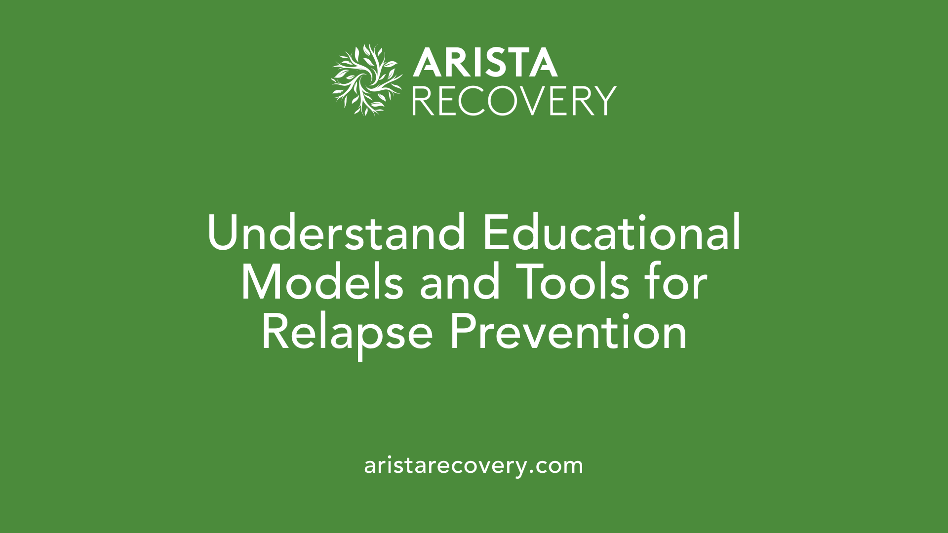 Understand Educational Models and Tools for Relapse Prevention