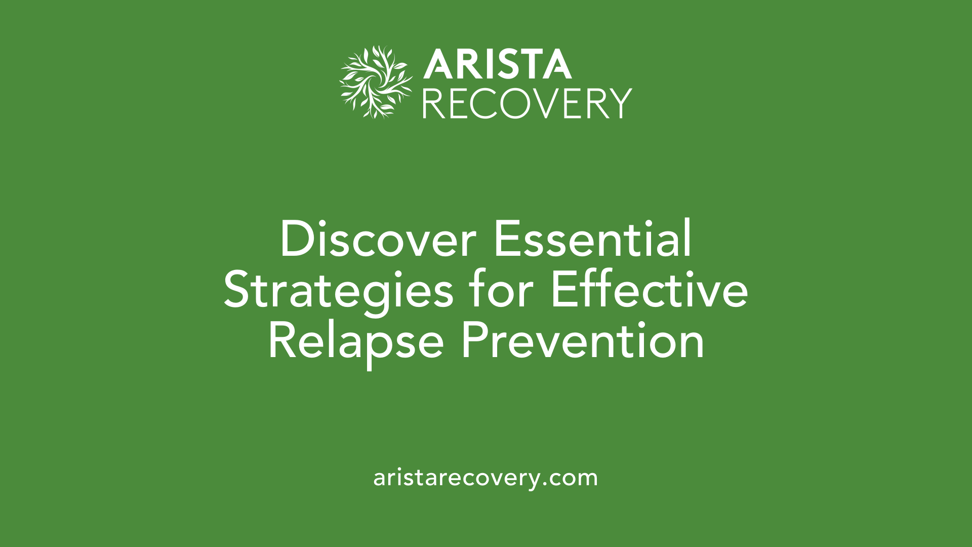 Discover Essential Strategies for Effective Relapse Prevention