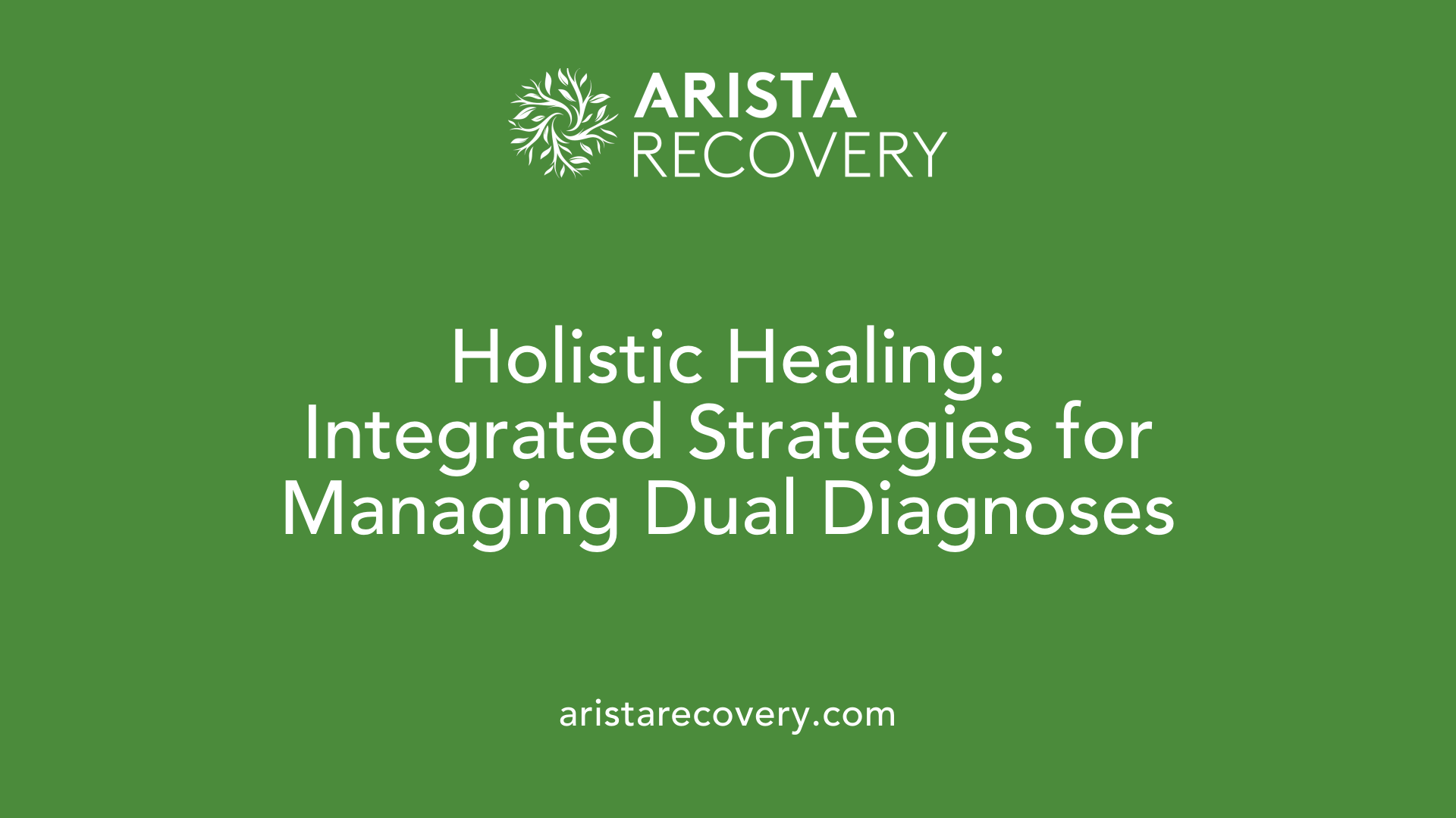 Holistic Healing: Integrated Strategies for Managing Dual Diagnoses