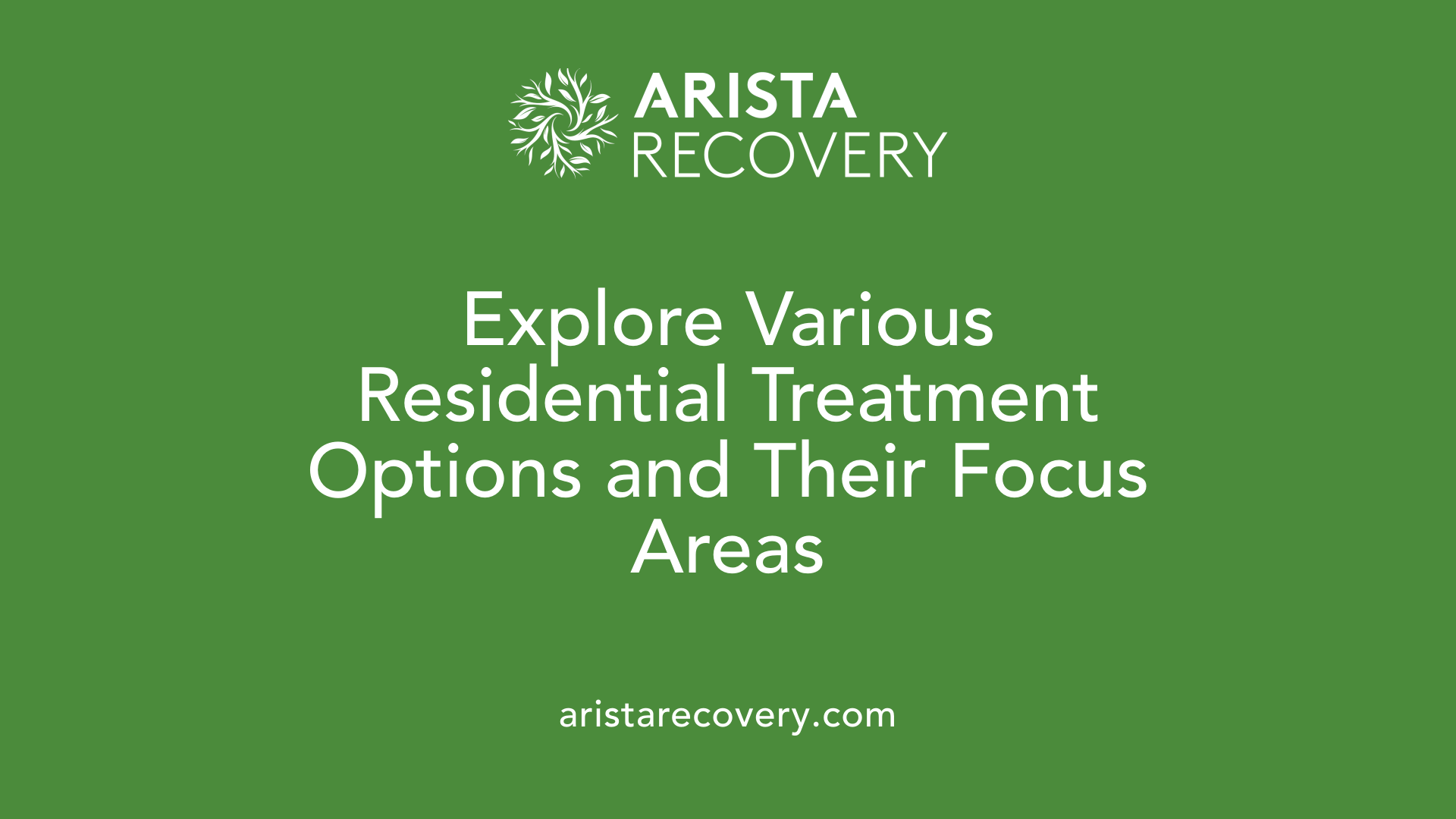 Explore Various Residential Treatment Options and Their Focus Areas
