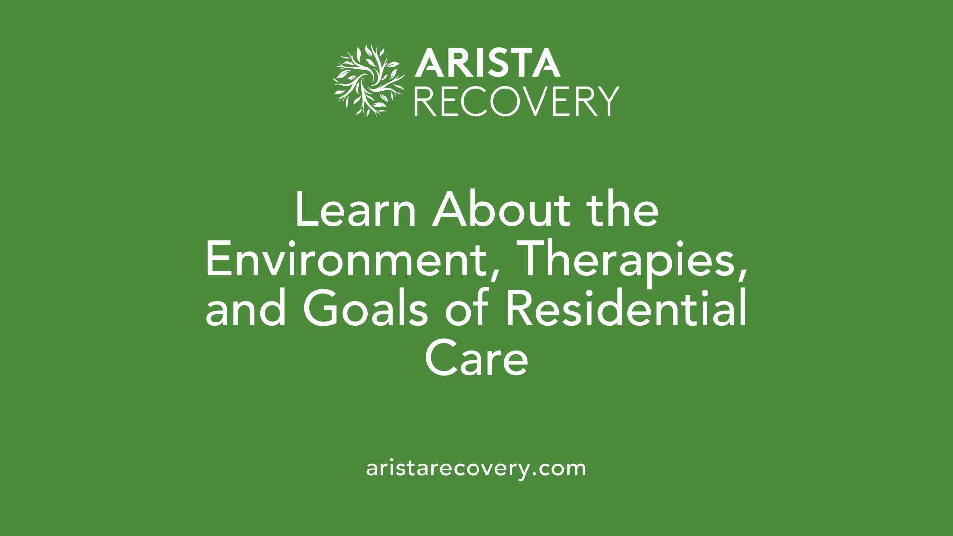 Learn About the Environment, Therapies, and Goals of Residential Care