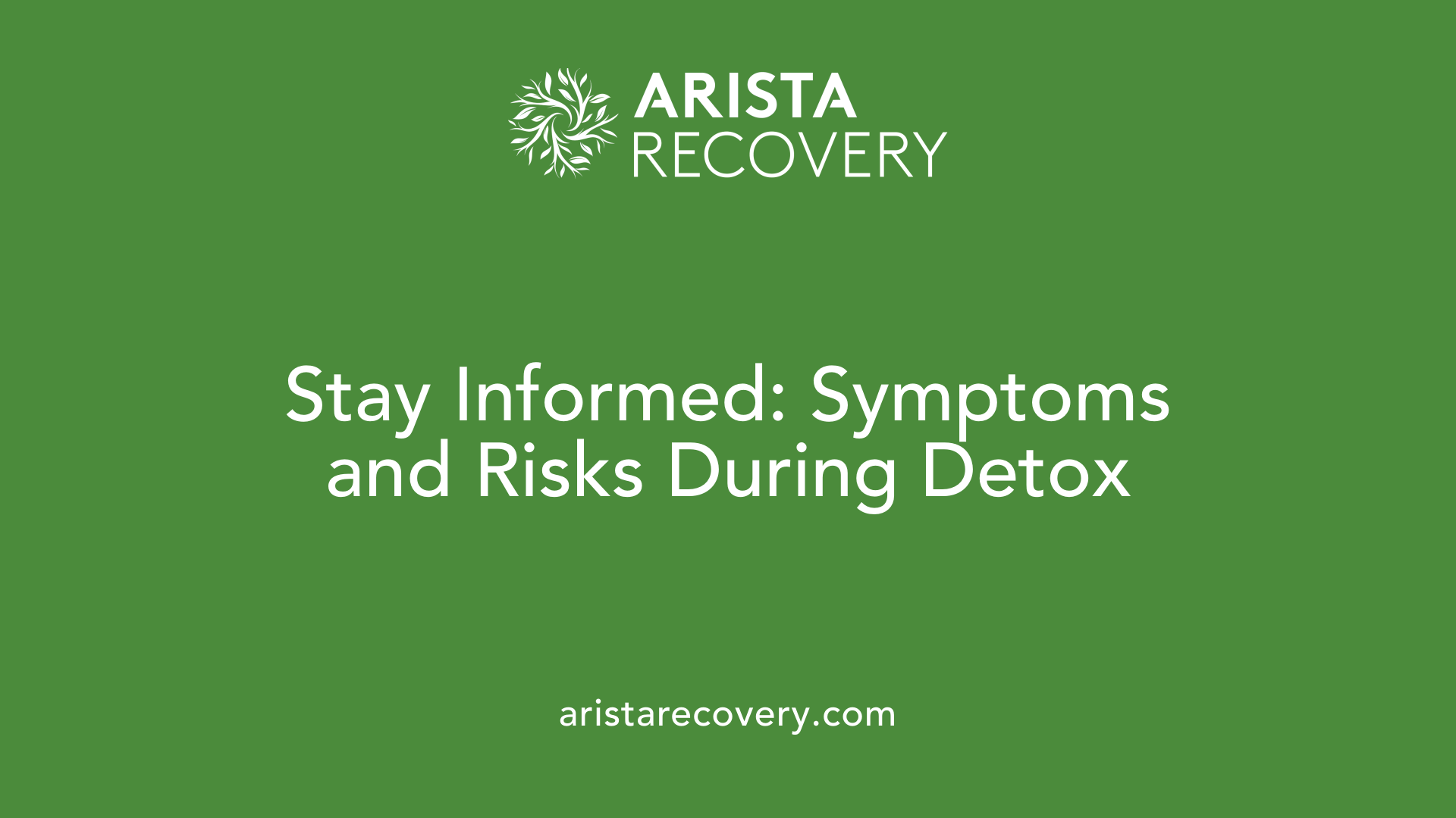 Stay Informed: Symptoms and Risks During Detox