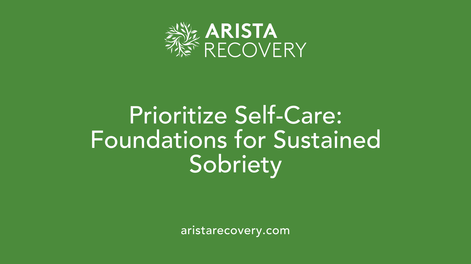 Prioritize Self-Care: Foundations for Sustained Sobriety