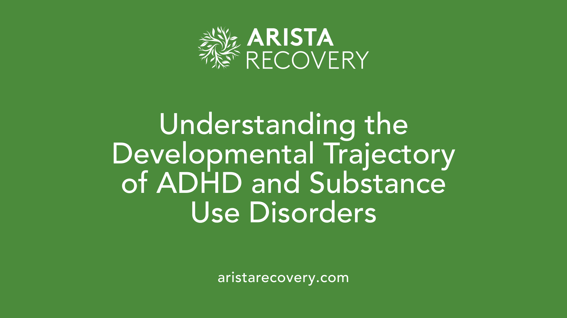 Understanding the Developmental Trajectory of ADHD and Substance Use Disorders