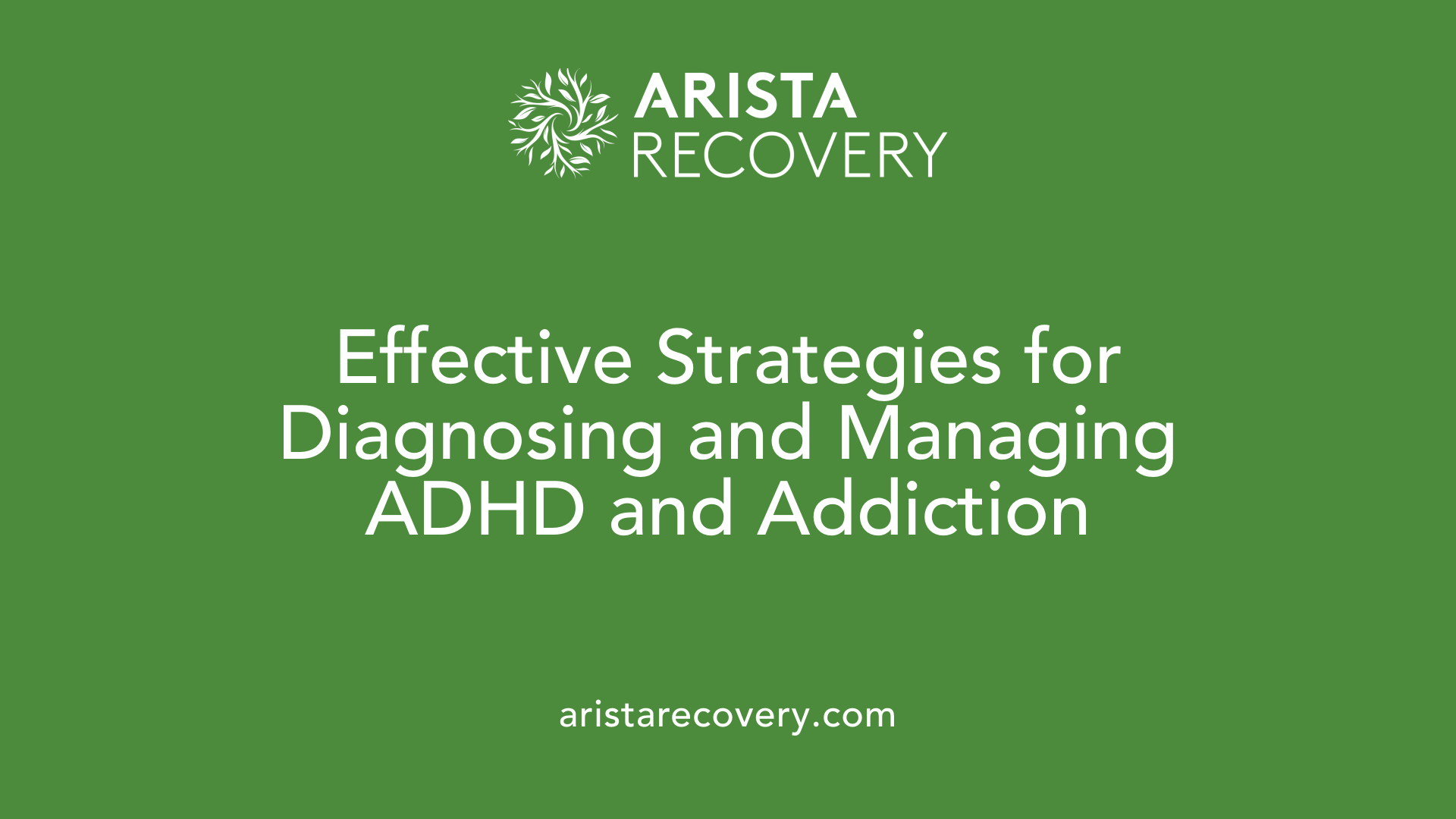 Effective Strategies for Diagnosing and Managing ADHD and Addiction