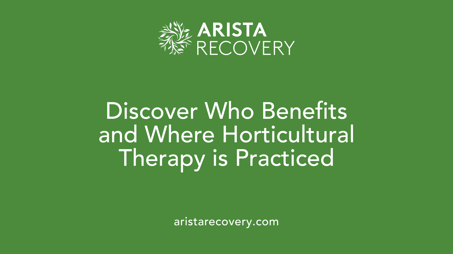 Discover Who Benefits and Where Horticultural Therapy is Practiced