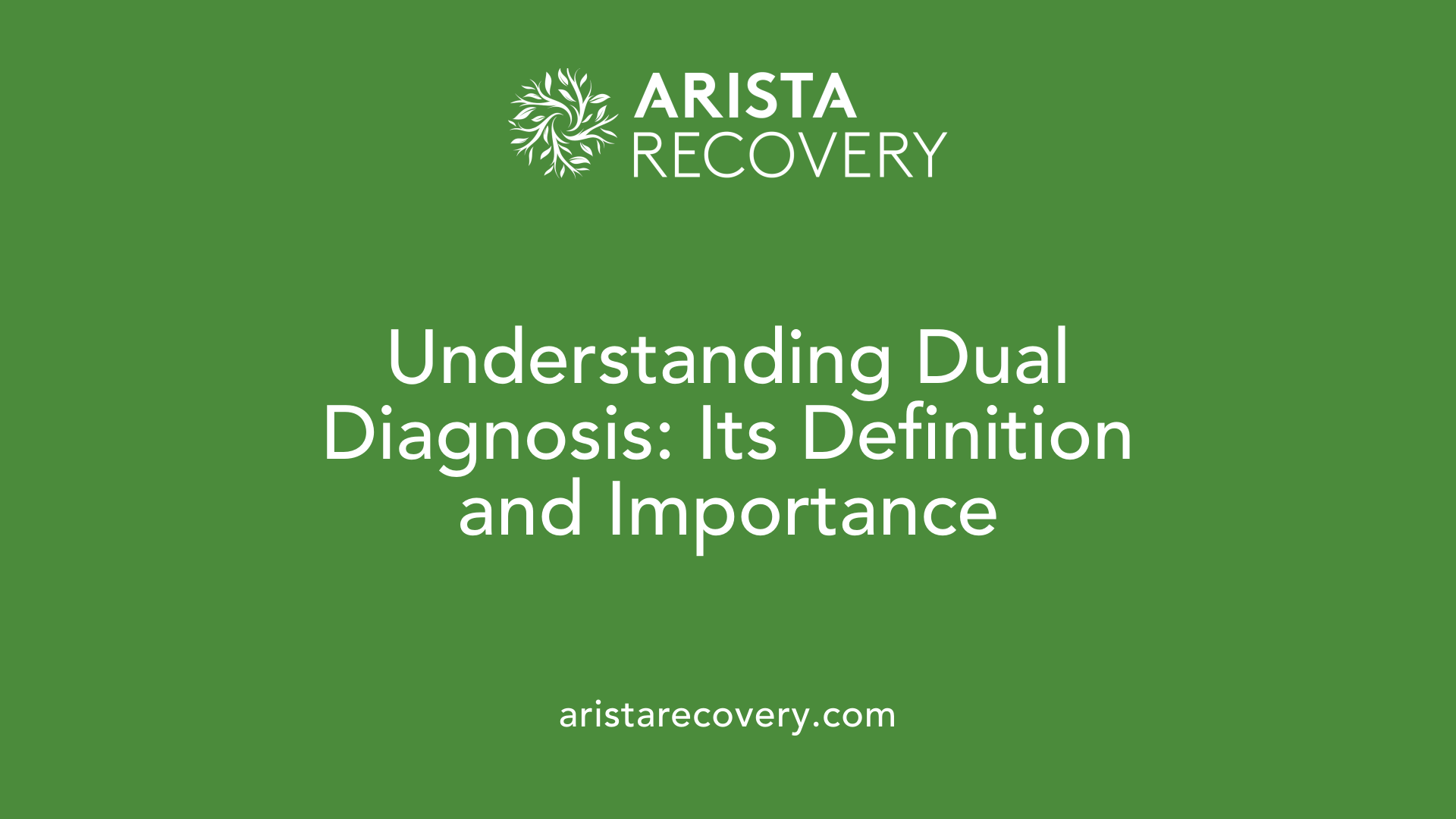 Understanding Dual Diagnosis: Its Definition and Importance