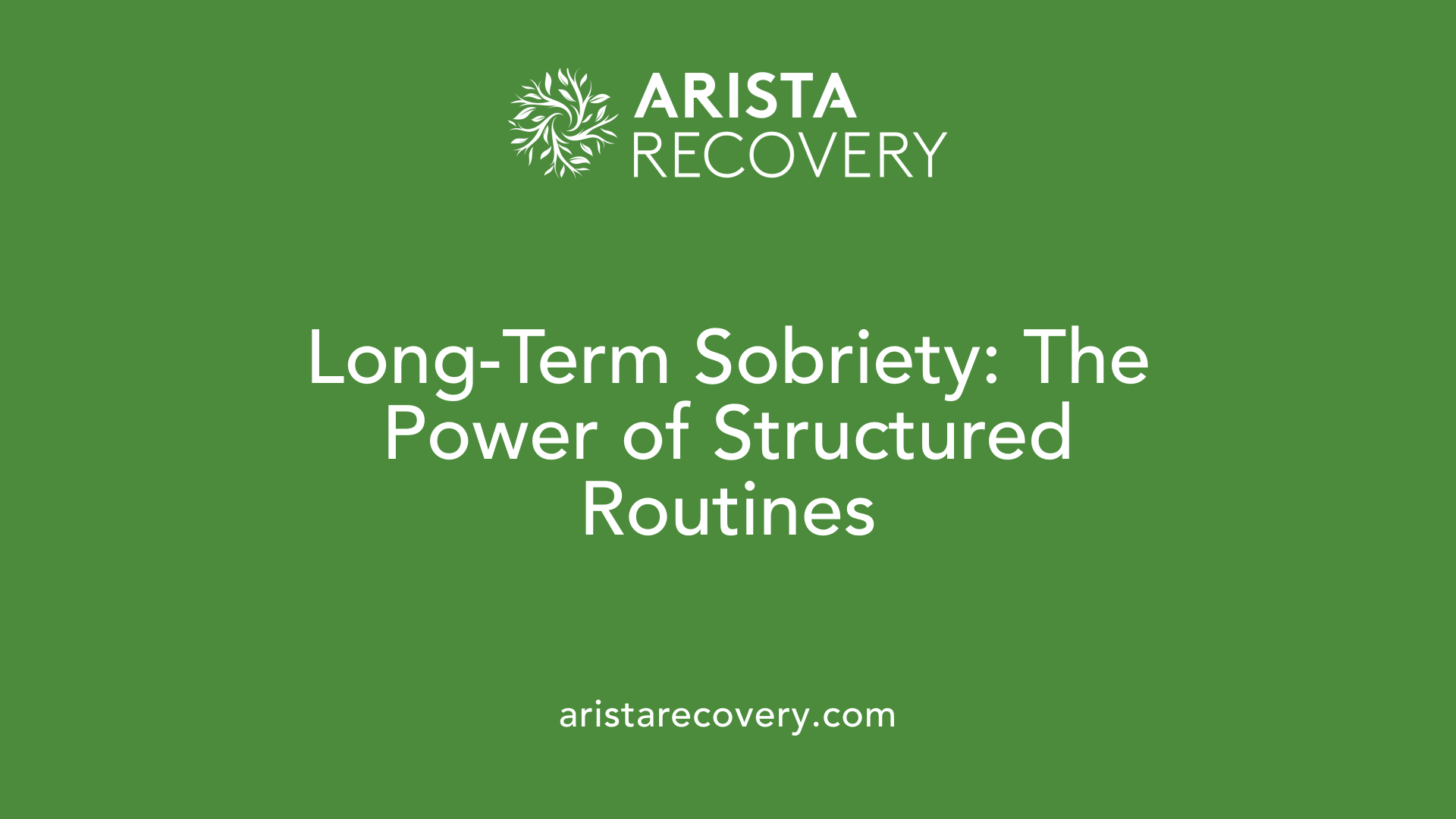 Long-Term Sobriety: The Power of Structured Routines