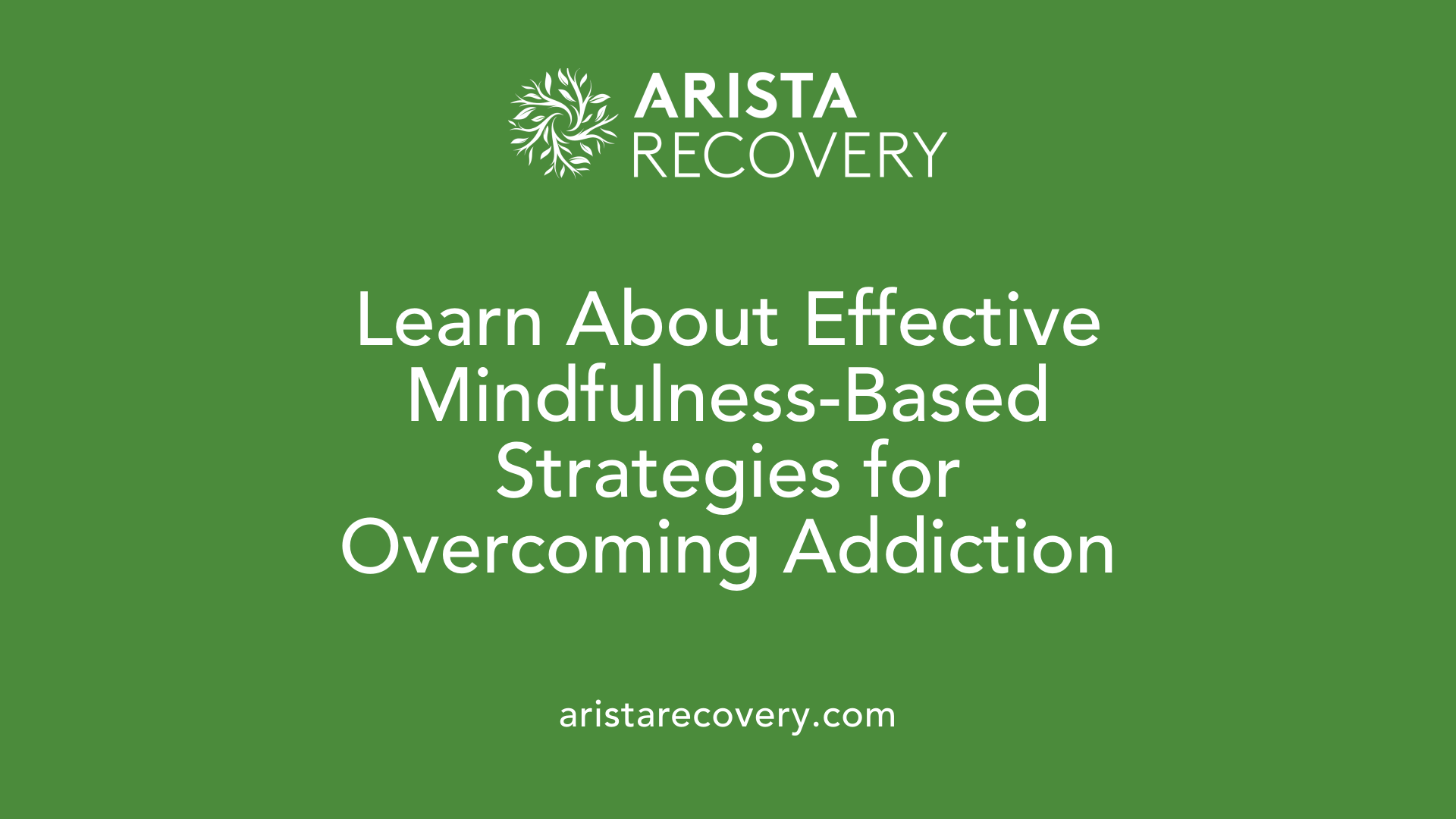 Learn About Effective Mindfulness-Based Strategies for Overcoming Addiction