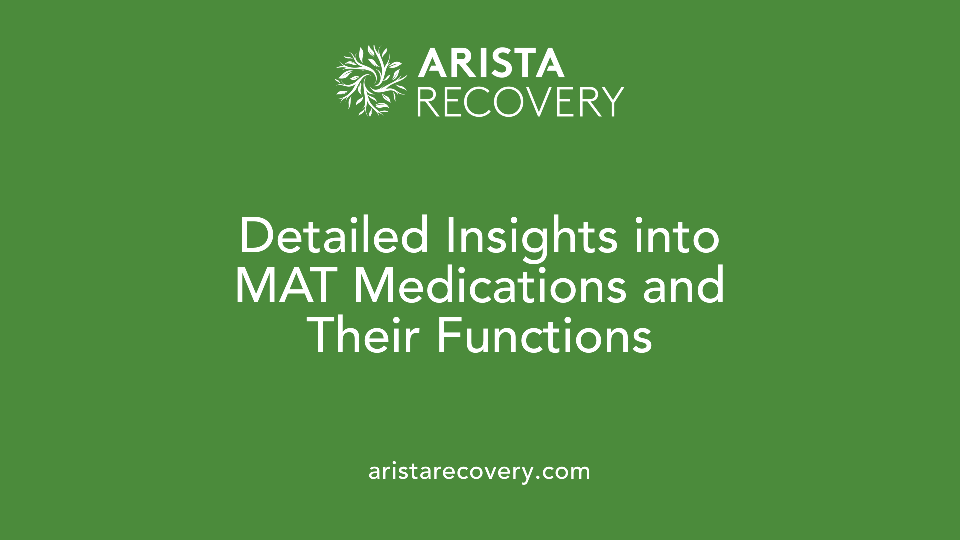 Detailed Insights into MAT Medications and Their Functions