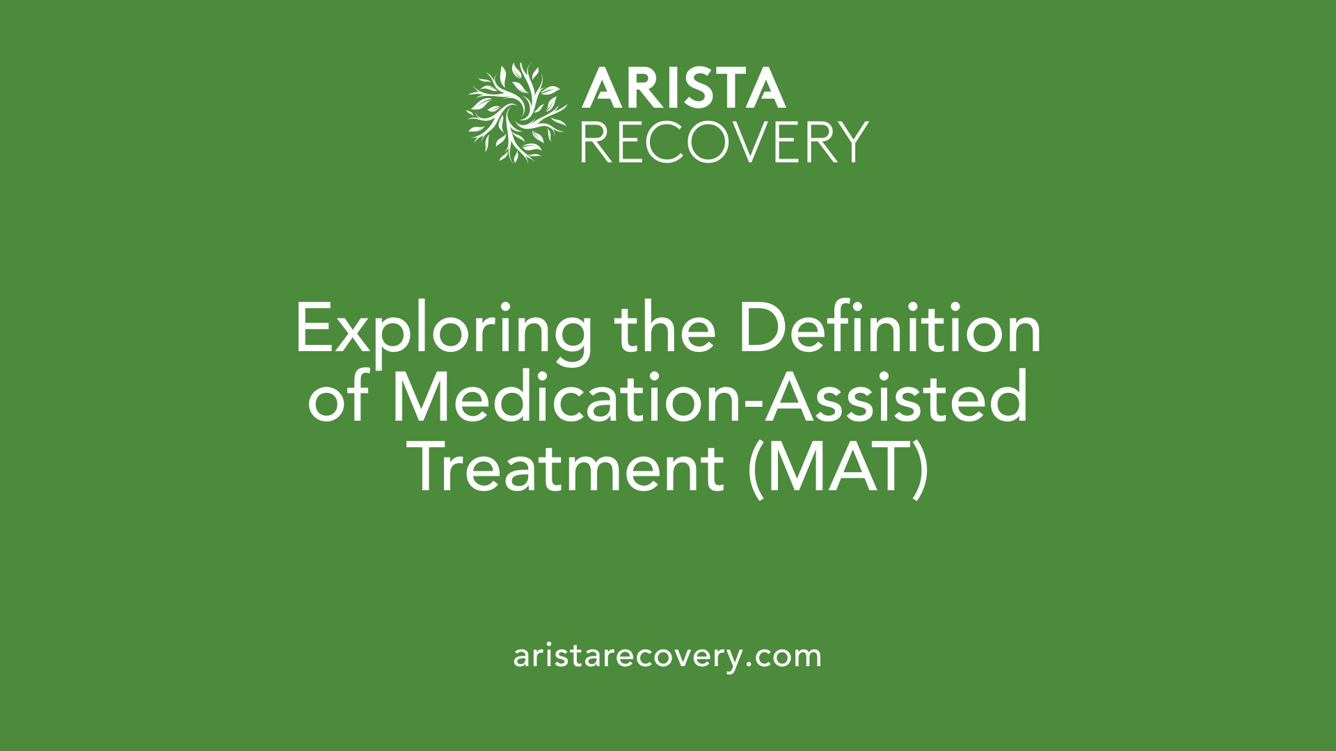 Exploring the Definition of Medication-Assisted Treatment (MAT)