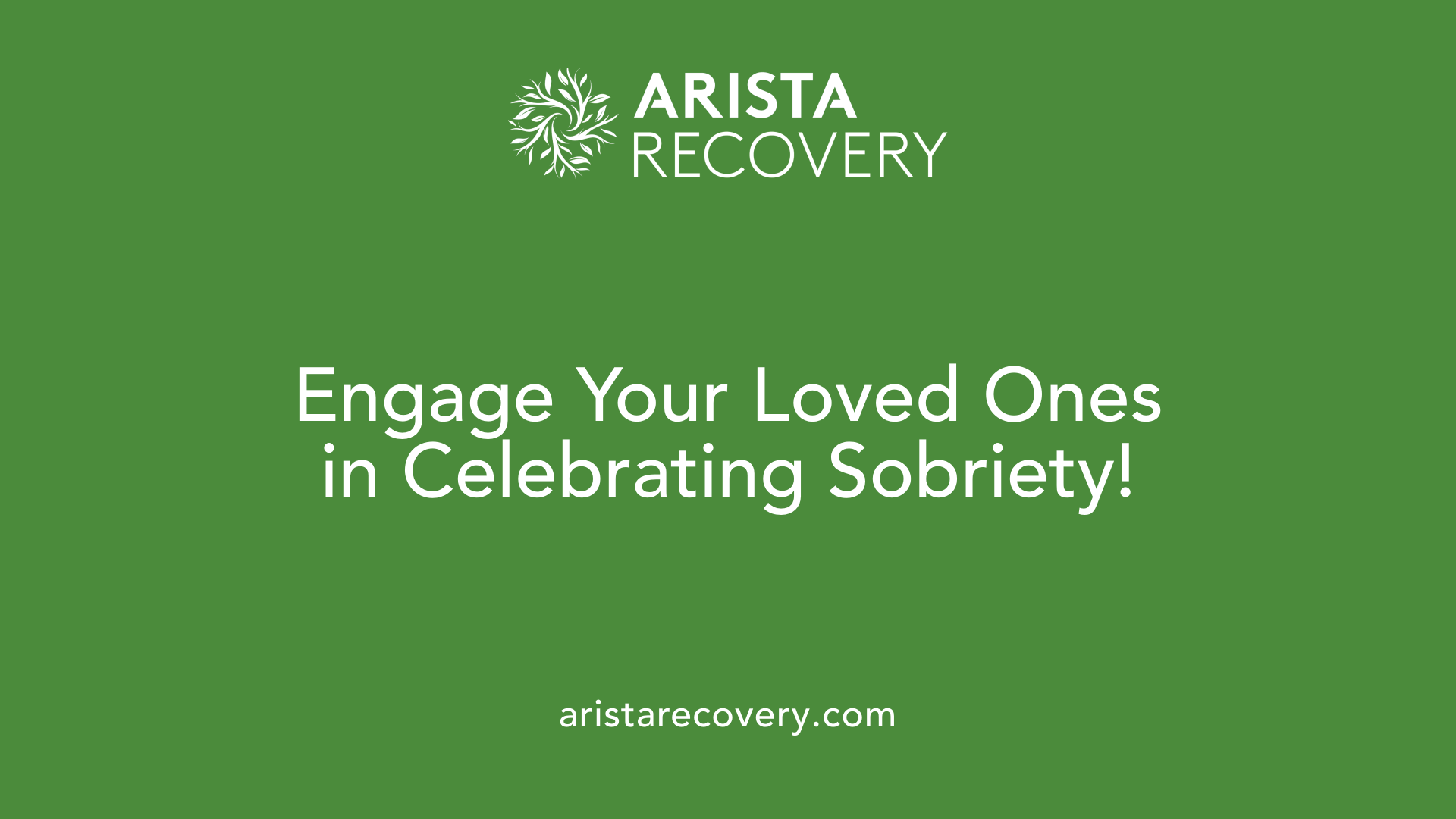 Engage Your Loved Ones in Celebrating Sobriety!