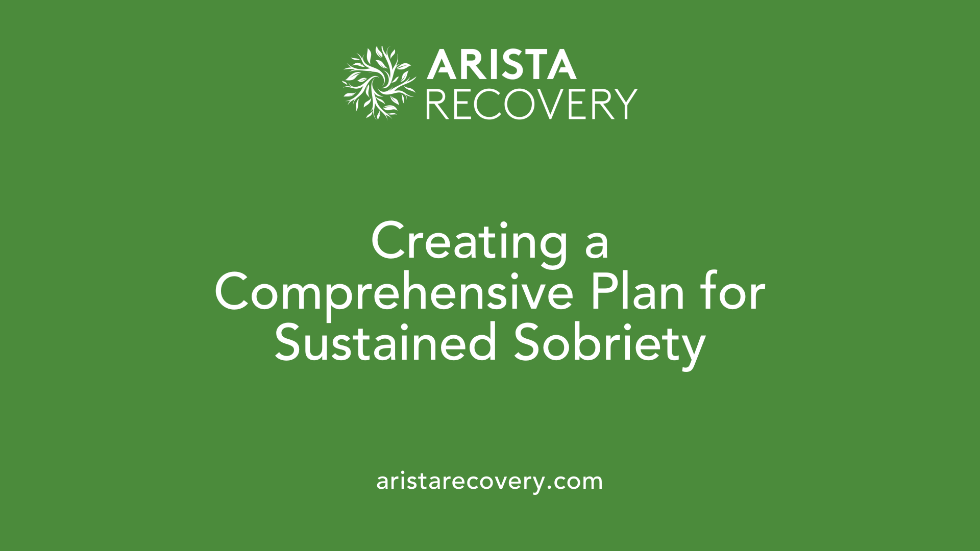Creating a Comprehensive Plan for Sustained Sobriety