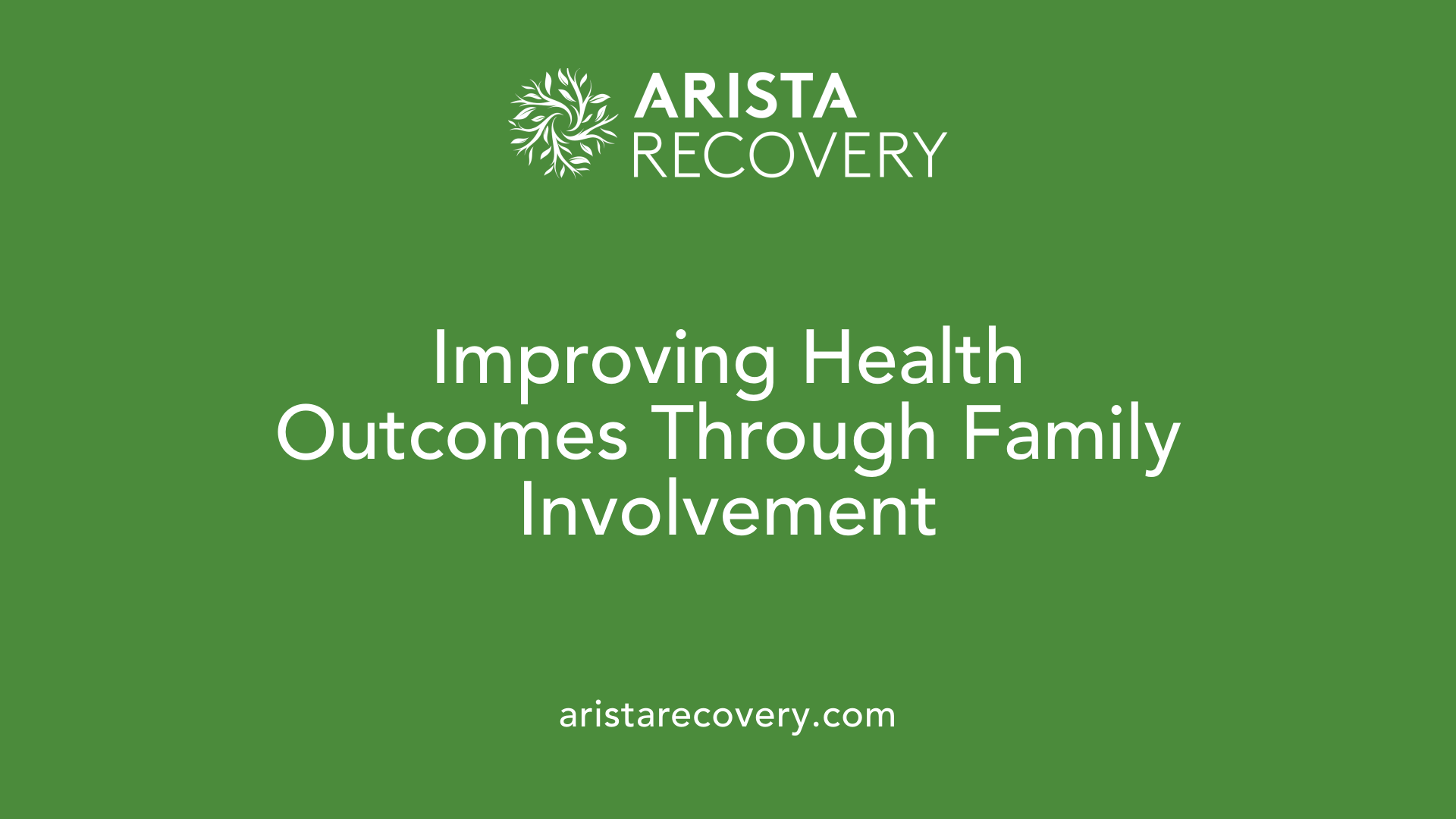 Improving Health Outcomes Through Family Involvement