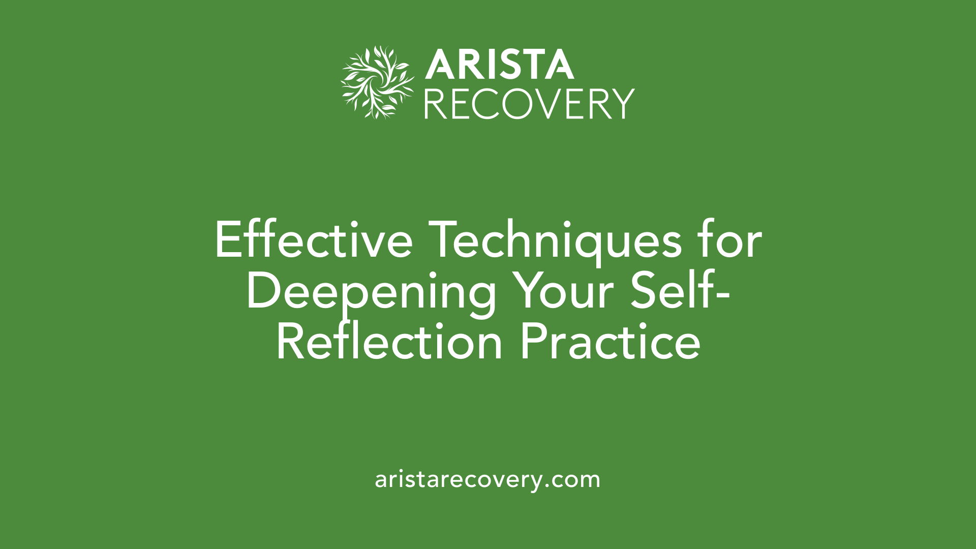 Effective Techniques for Deepening Your Self-Reflection Practice