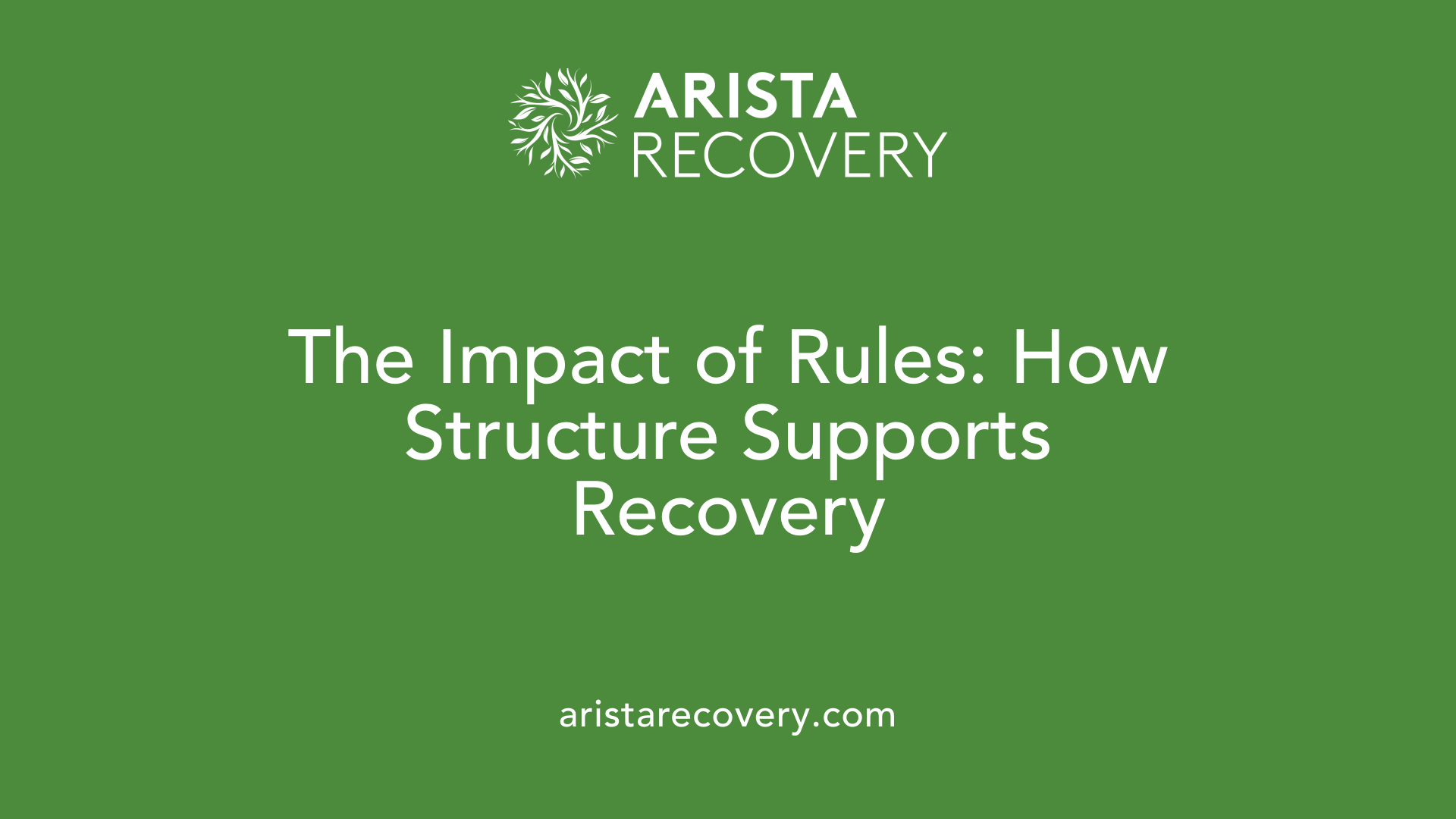The Impact of Rules: How Structure Supports Recovery