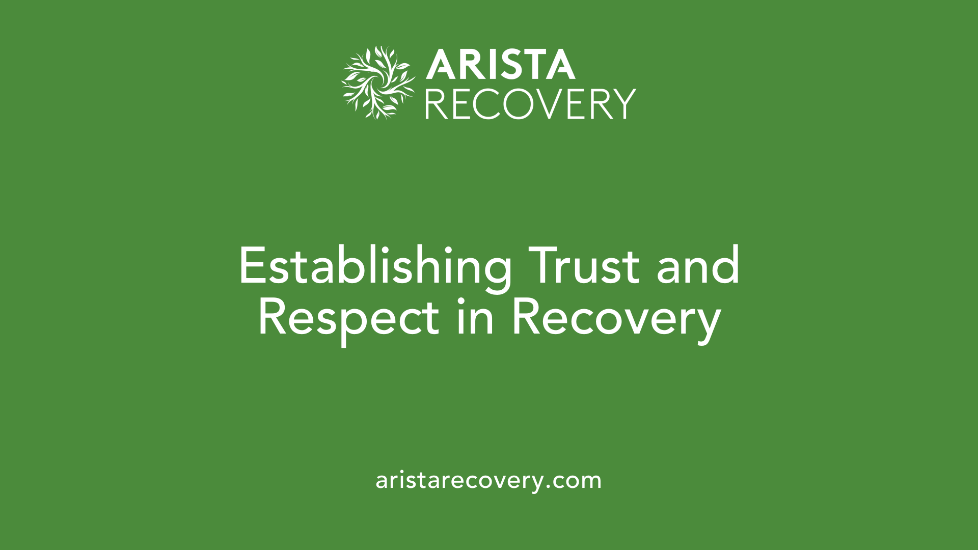 Establishing Trust and Respect in Recovery