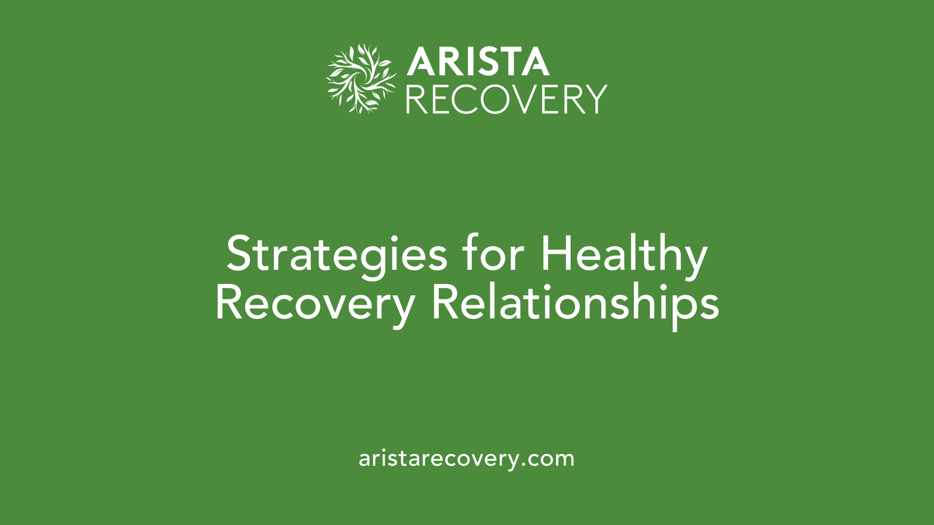 Strategies for Healthy Recovery Relationships