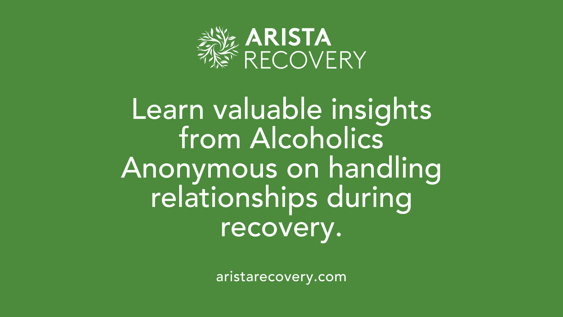 Learn valuable insights from Alcoholics Anonymous on handling relationships during recovery.