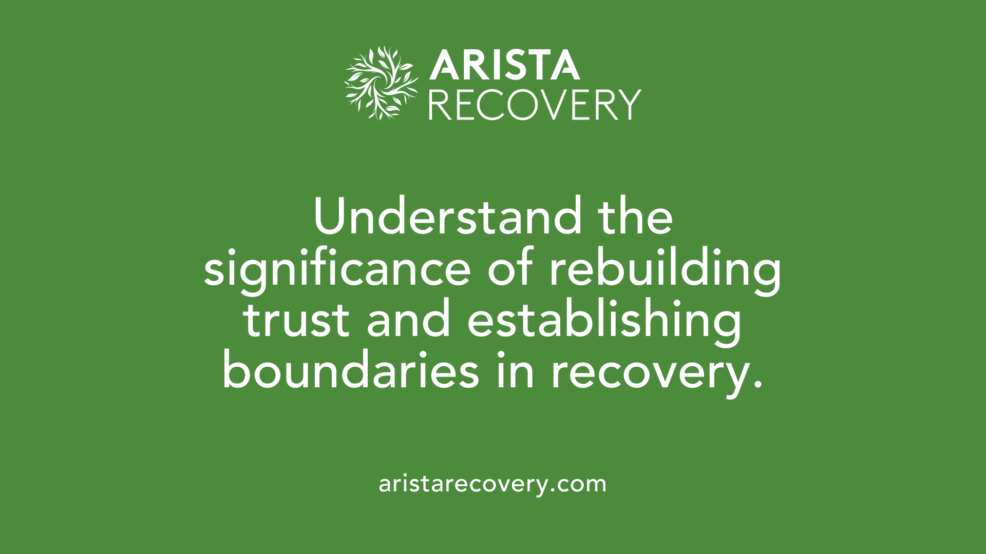 Understand the significance of rebuilding trust and establishing boundaries in recovery.