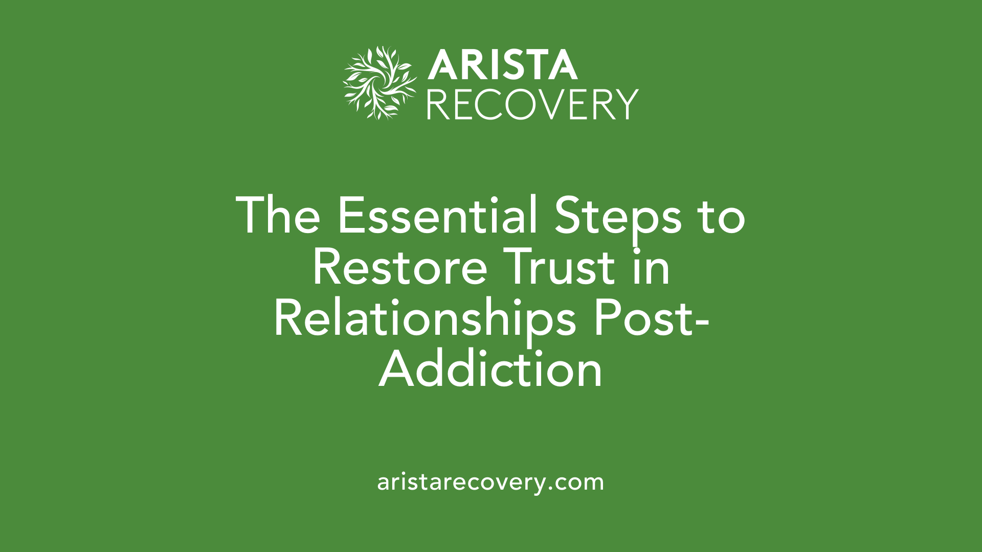 The Essential Steps to Restore Trust in Relationships Post-Addiction