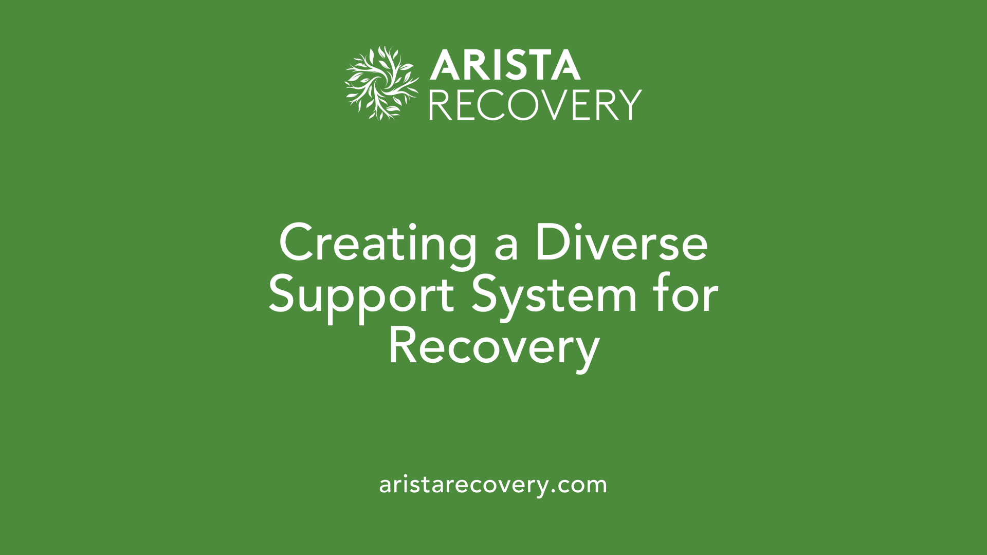 Creating a Diverse Support System for Recovery