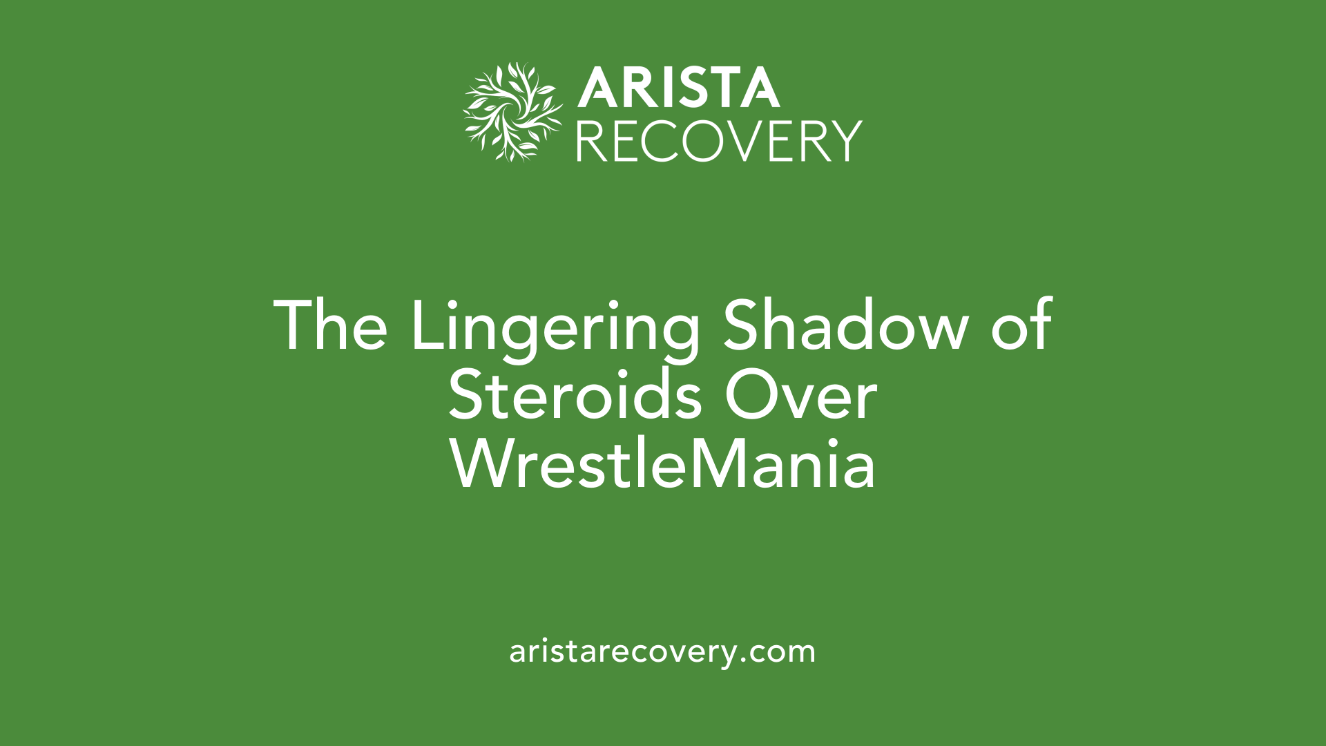 The Lingering Shadow of Steroids Over WrestleMania