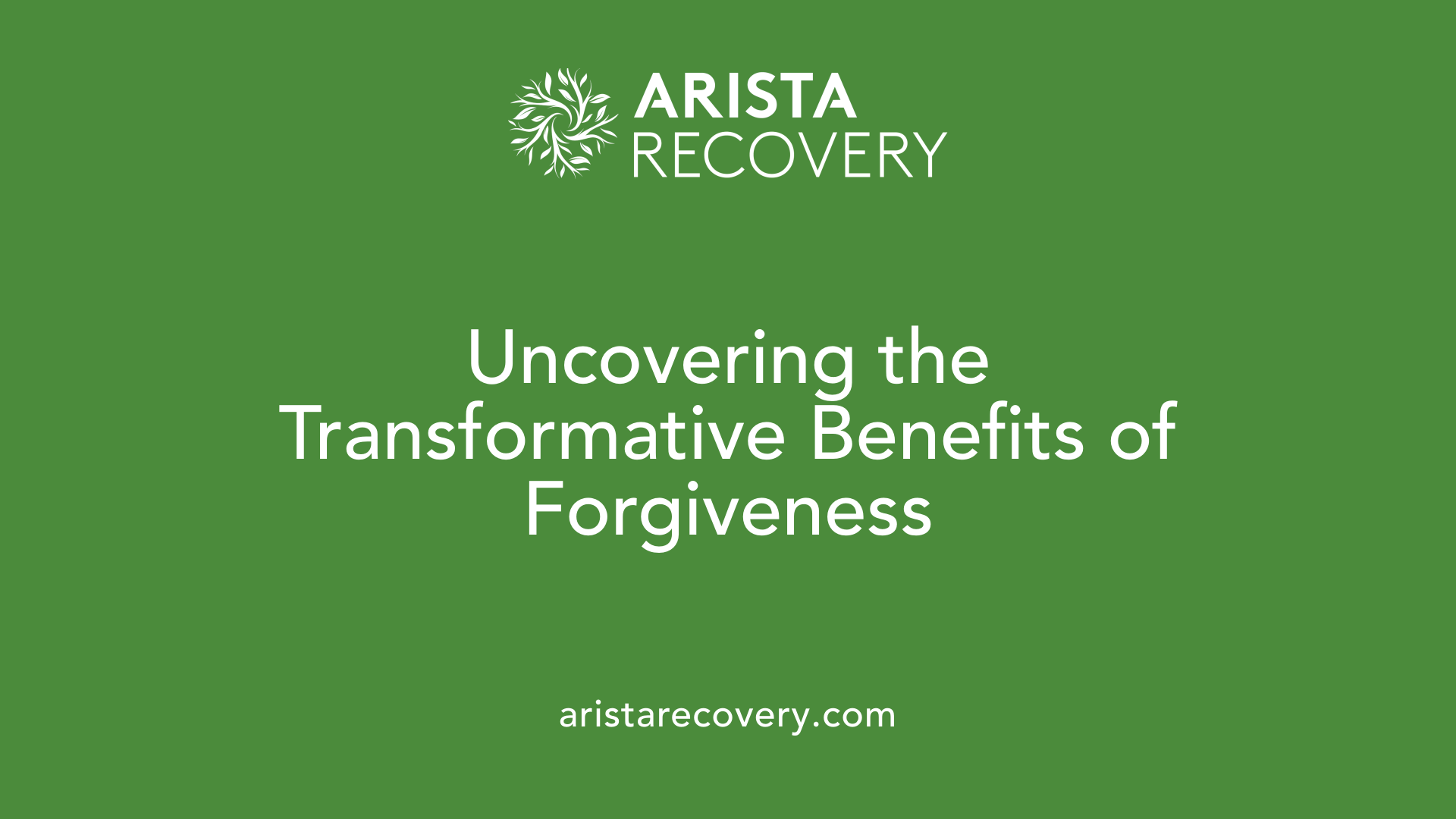Uncovering the Transformative Benefits of Forgiveness