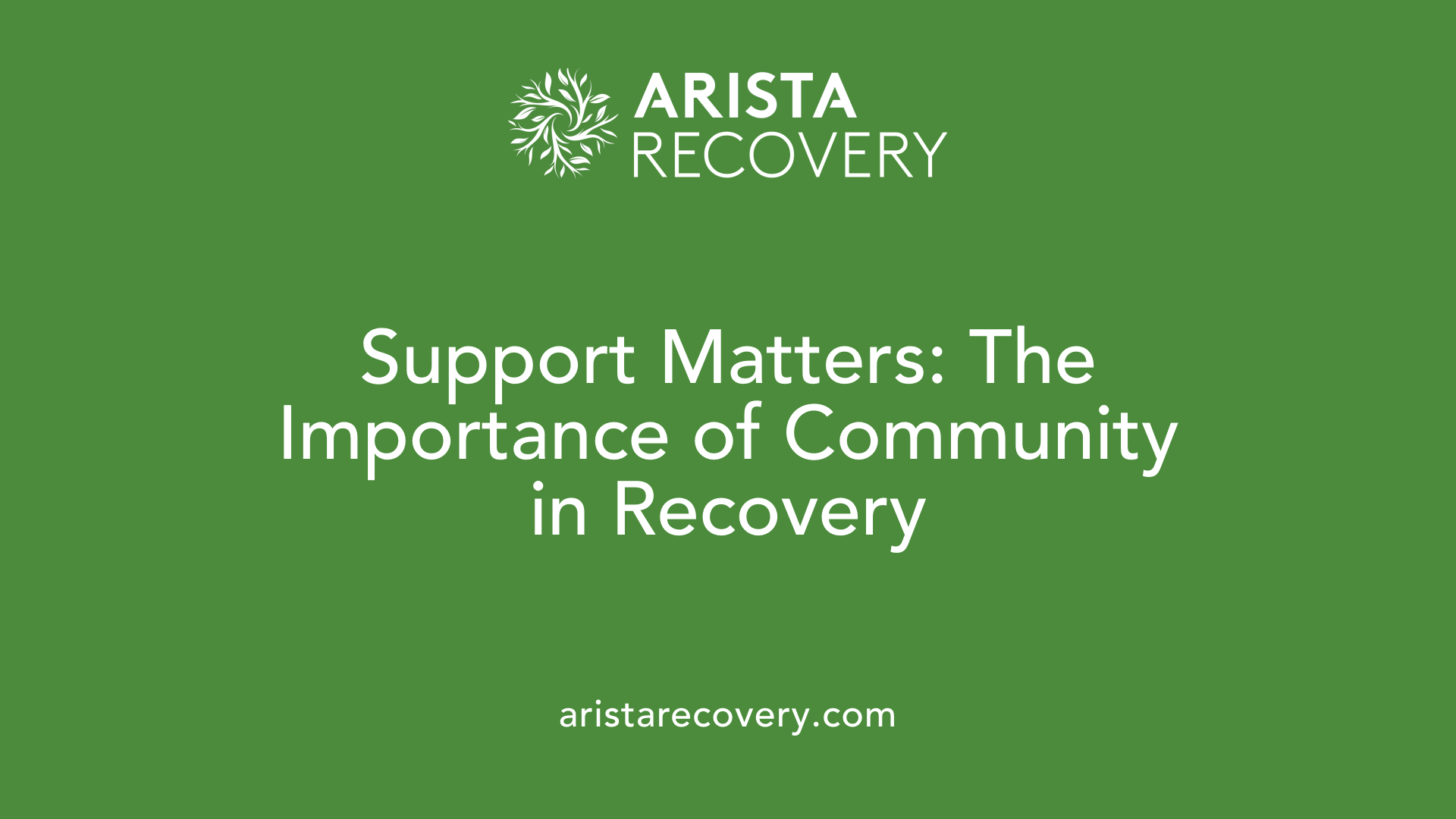 Support Matters: The Importance of Community in Recovery