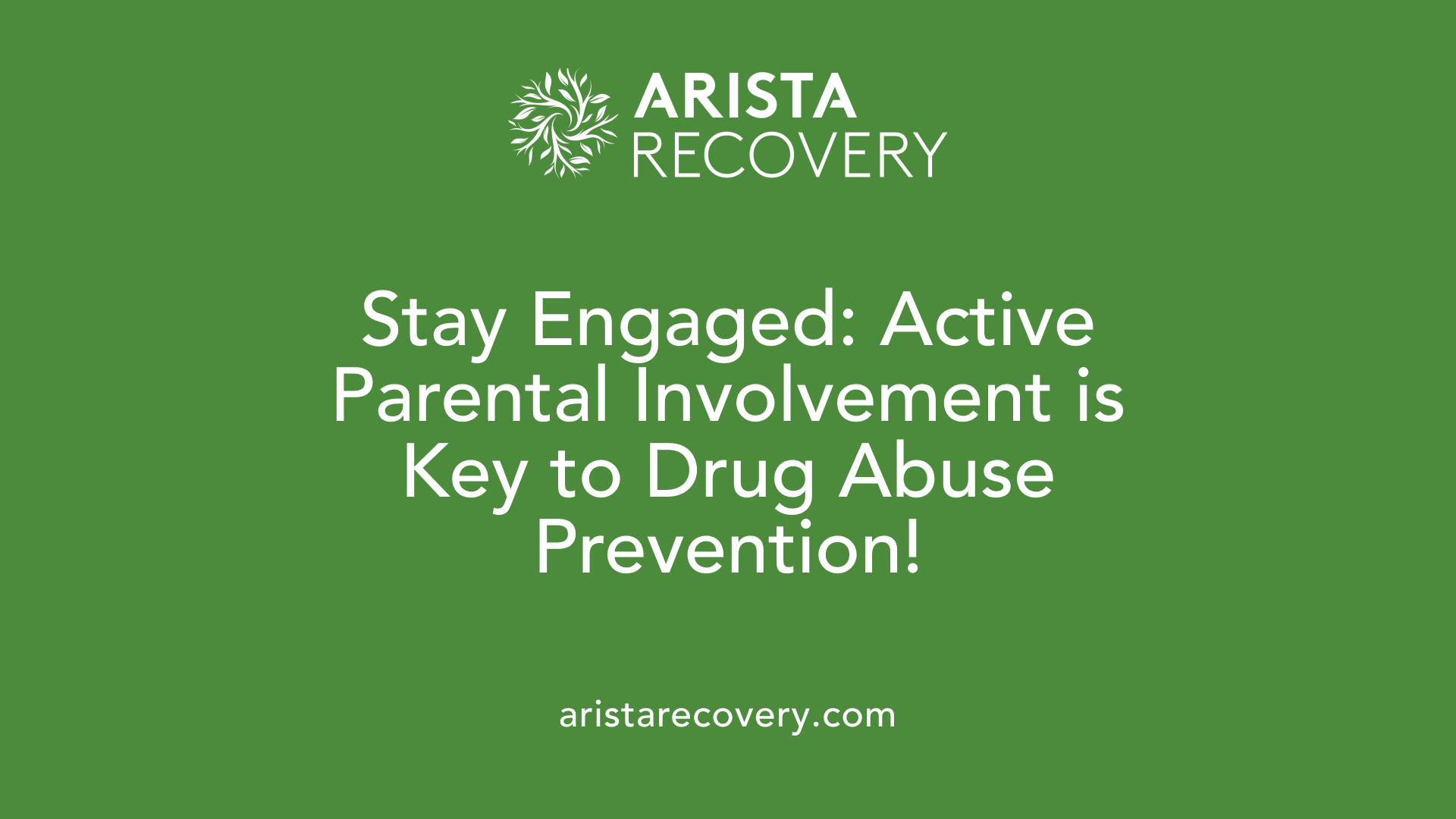 Stay Engaged: Active Parental Involvement is Key to Drug Abuse Prevention!