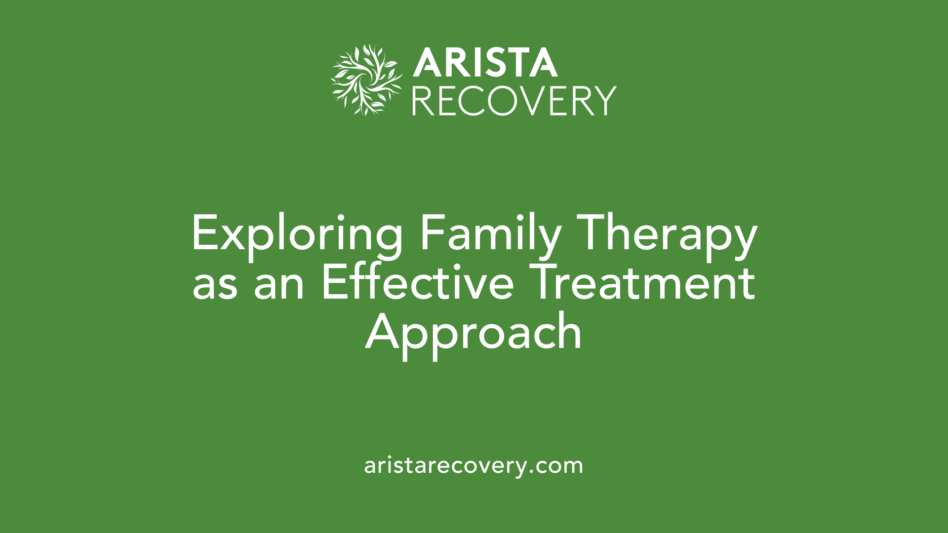 Exploring Family Therapy as an Effective Treatment Approach