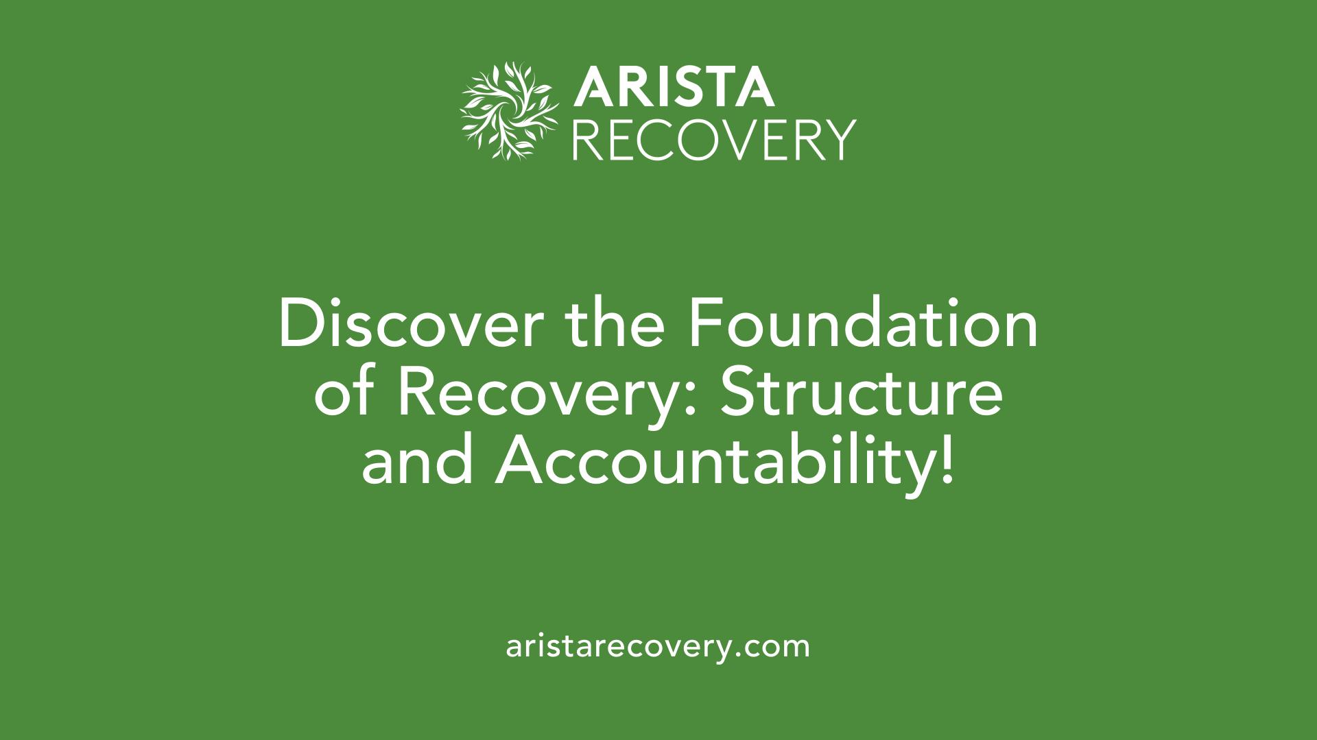 Discover the Foundation of Recovery: Structure and Accountability!