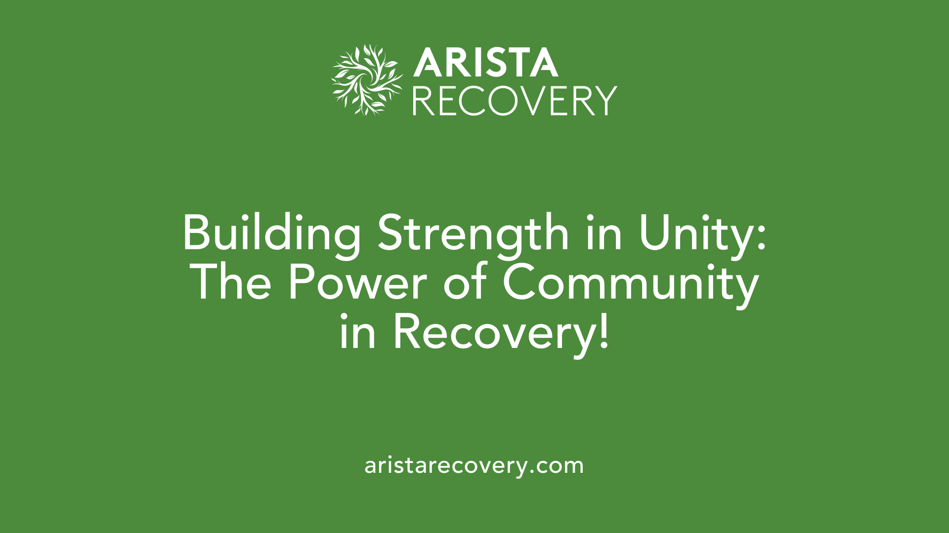 Building Strength in Unity: The Power of Community in Recovery!