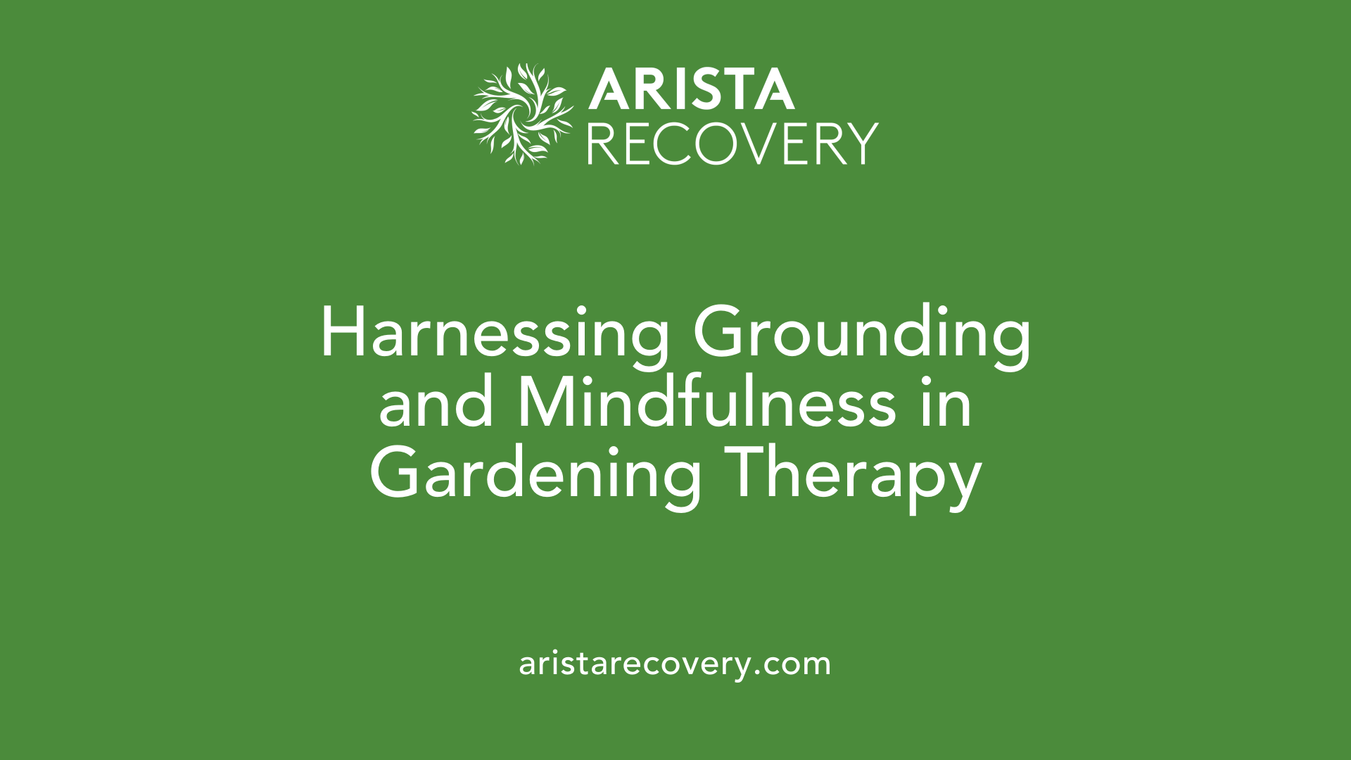 Harnessing Grounding and Mindfulness in Gardening Therapy