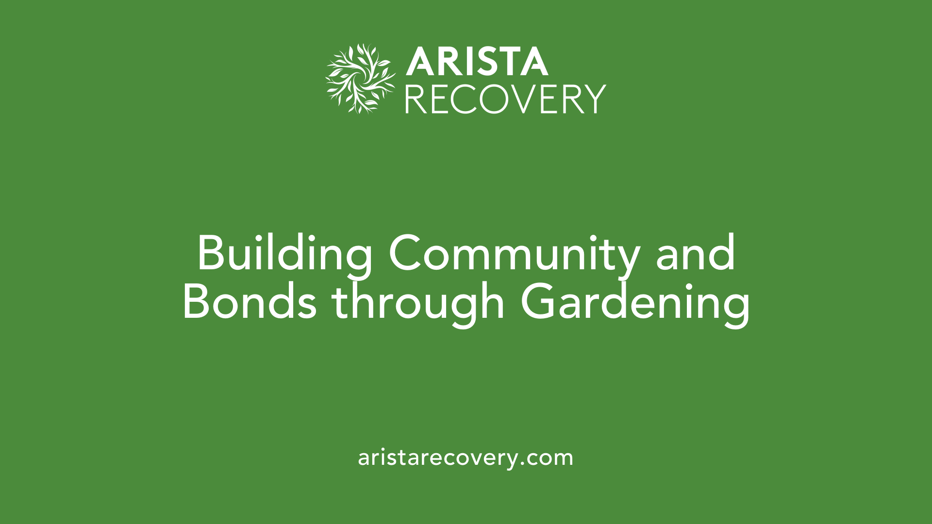 Building Community and Bonds through Gardening
