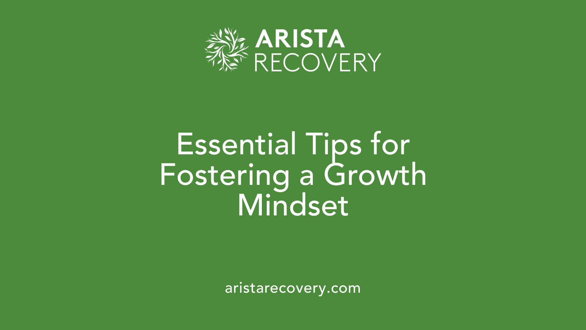Essential Tips for Fostering a Growth Mindset