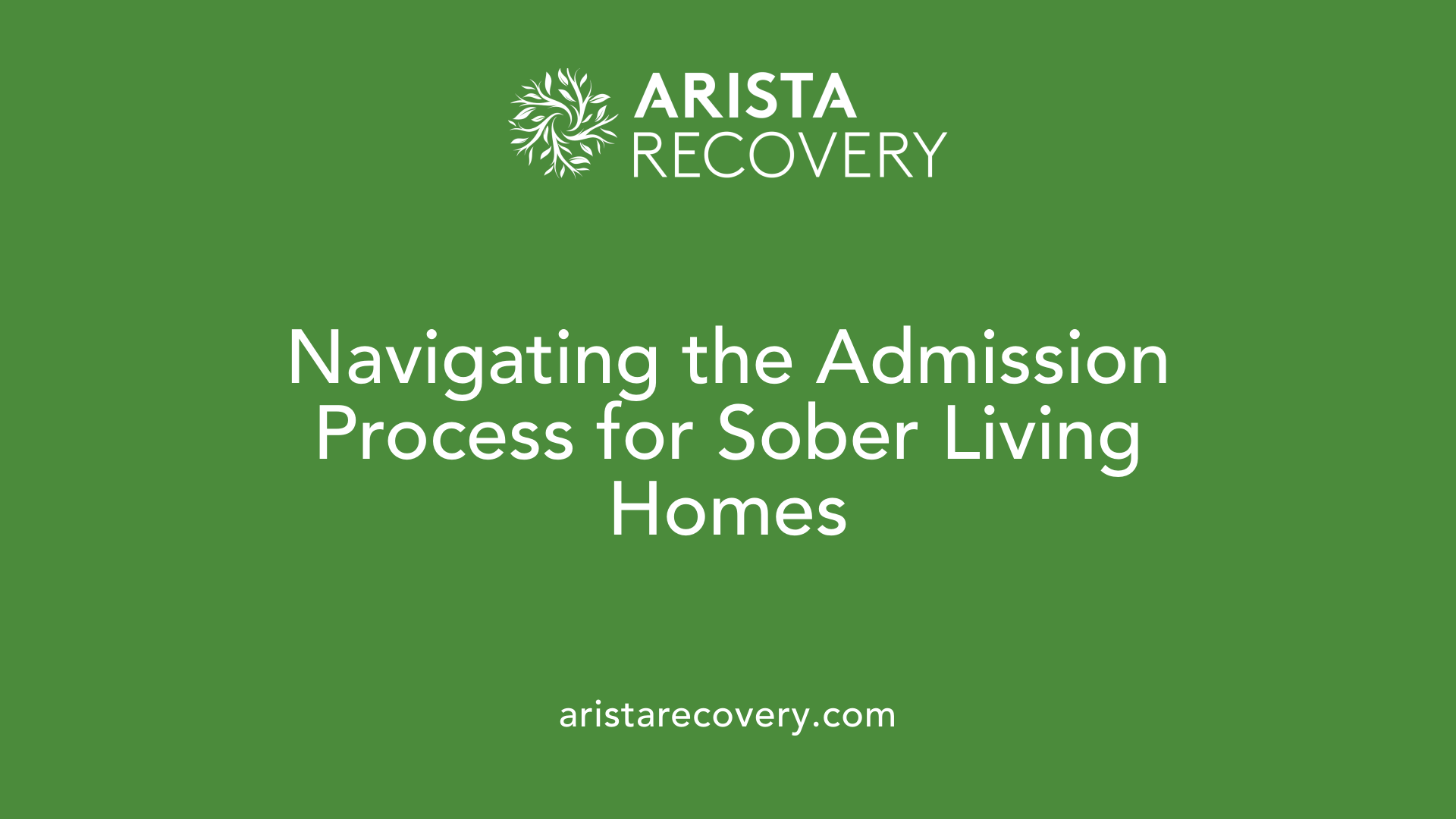 Navigating the Admission Process for Sober Living Homes