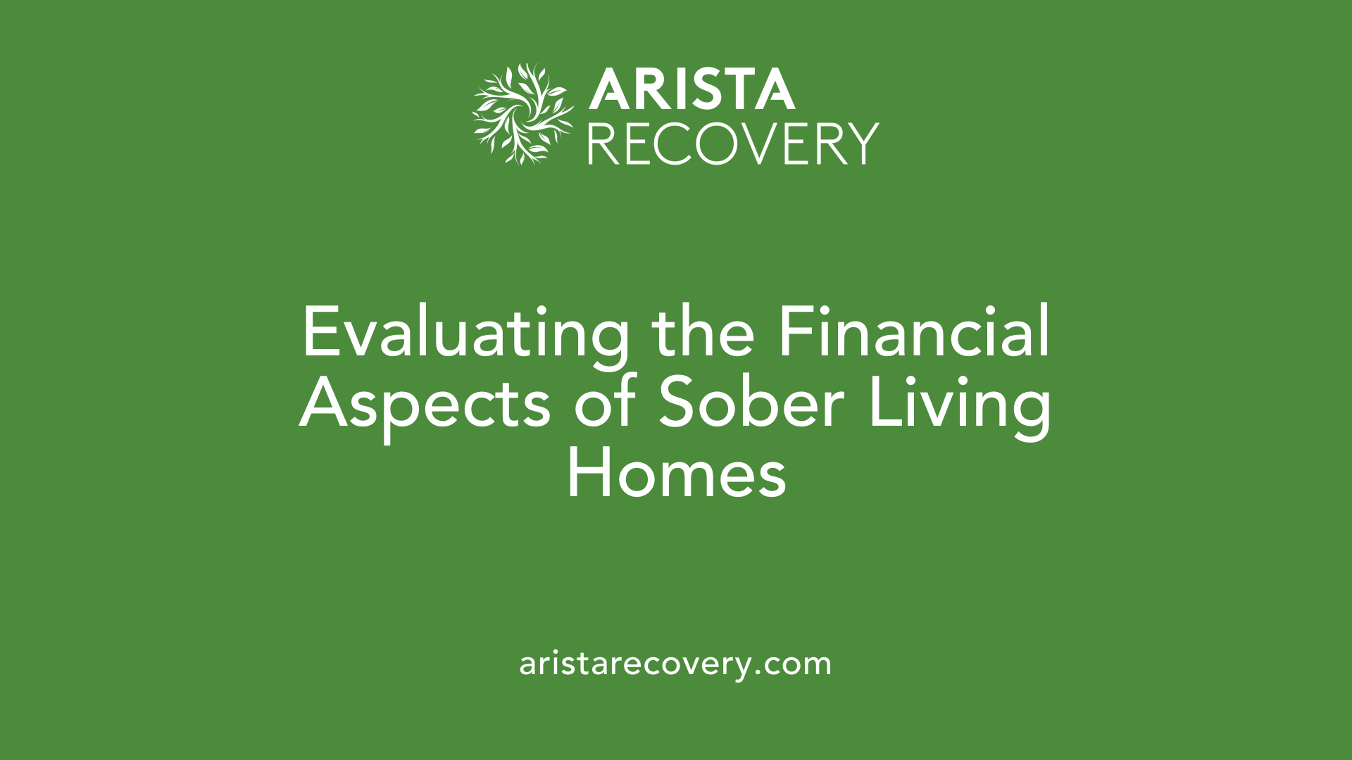 Evaluating the Financial Aspects of Sober Living Homes