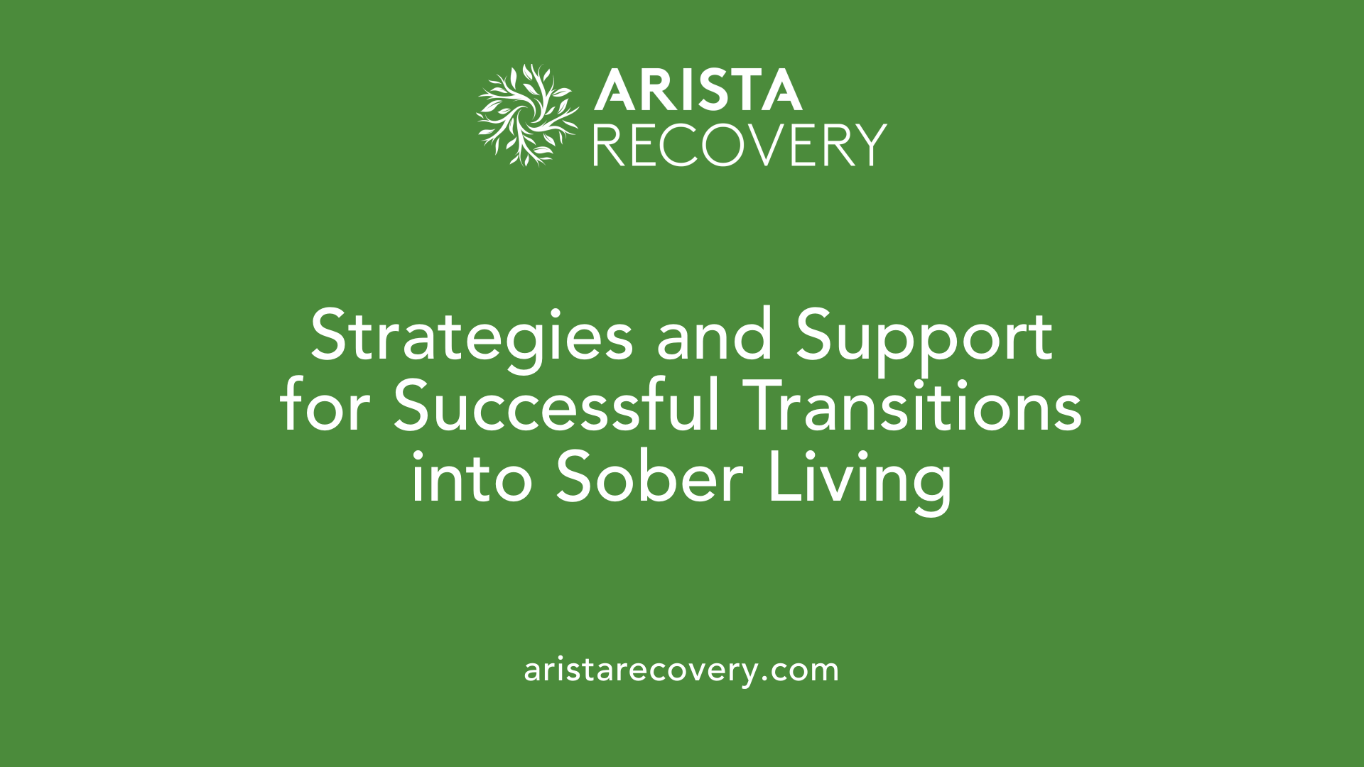 Strategies and Support for Successful Transitions into Sober Living