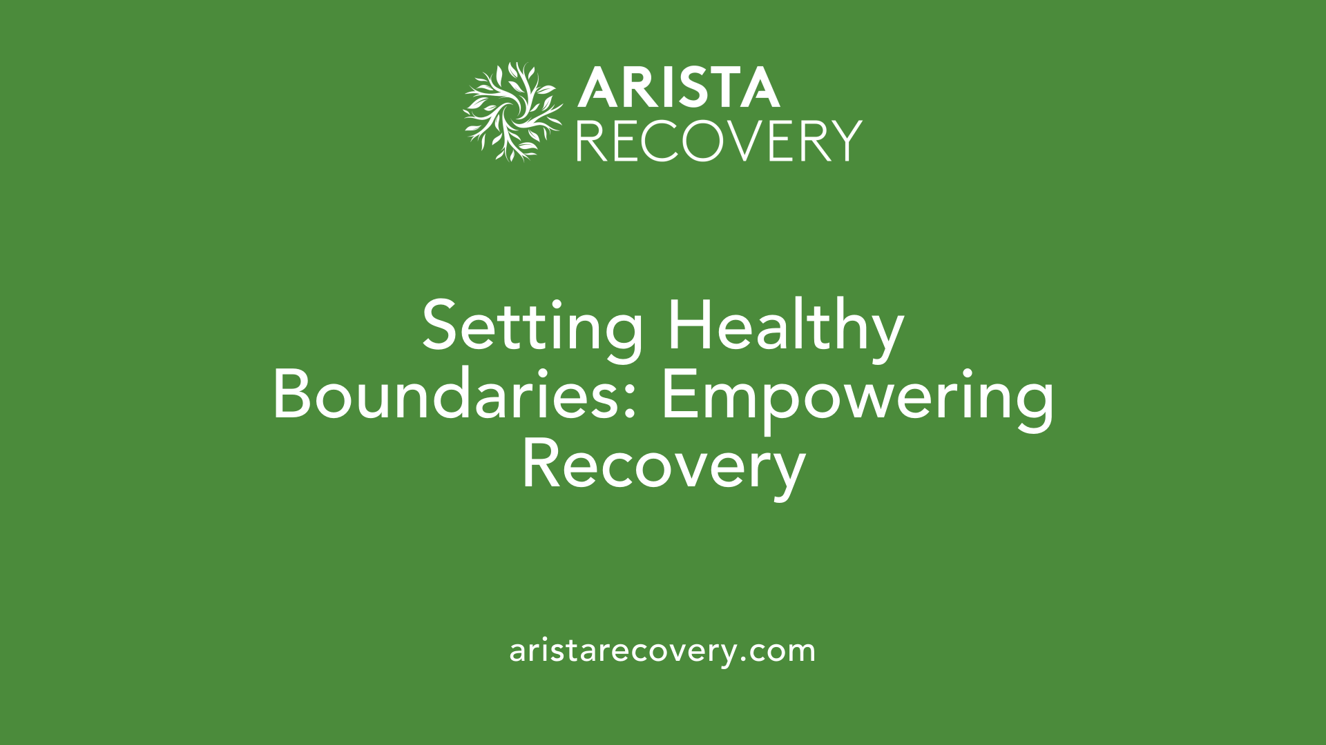 Setting Healthy Boundaries: Empowering Recovery
