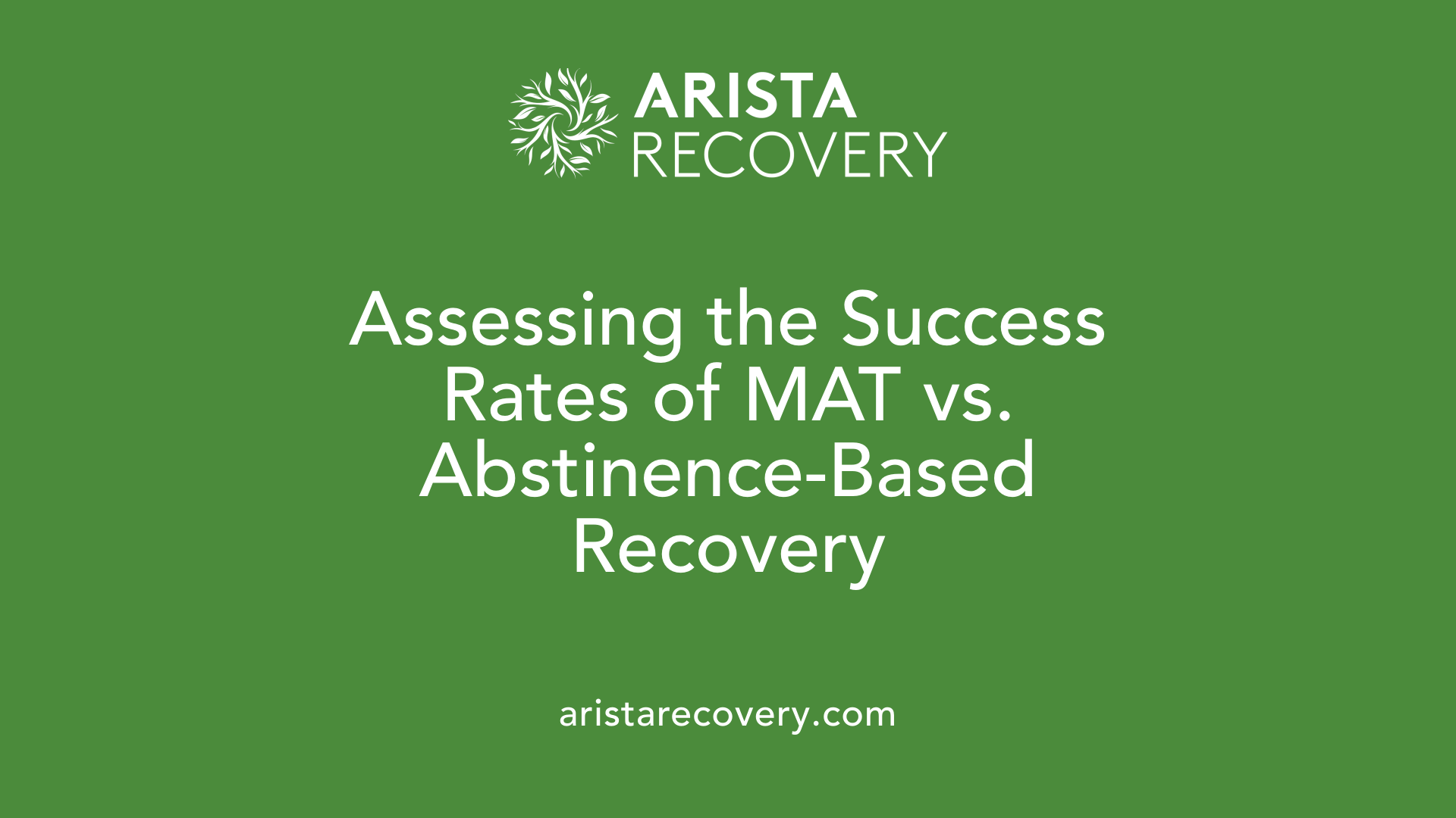 Assessing the Success Rates of MAT vs. Abstinence-Based Recovery