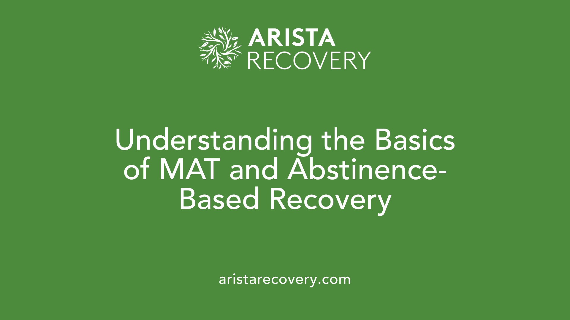 Understanding the Basics of MAT and Abstinence-Based Recovery