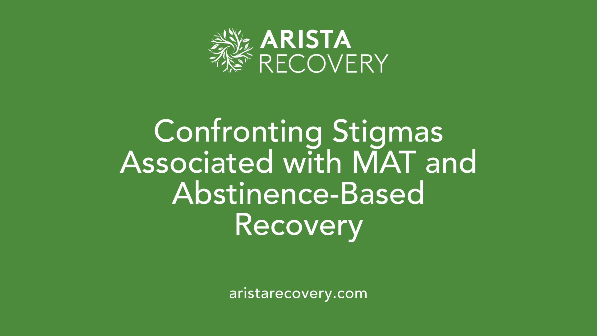 Confronting Stigmas Associated with MAT and Abstinence-Based Recovery