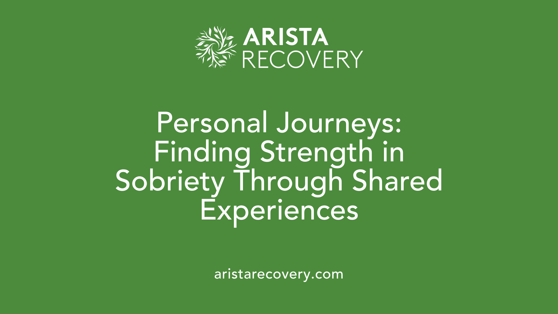 Personal Journeys: Finding Strength in Sobriety Through Shared Experiences
